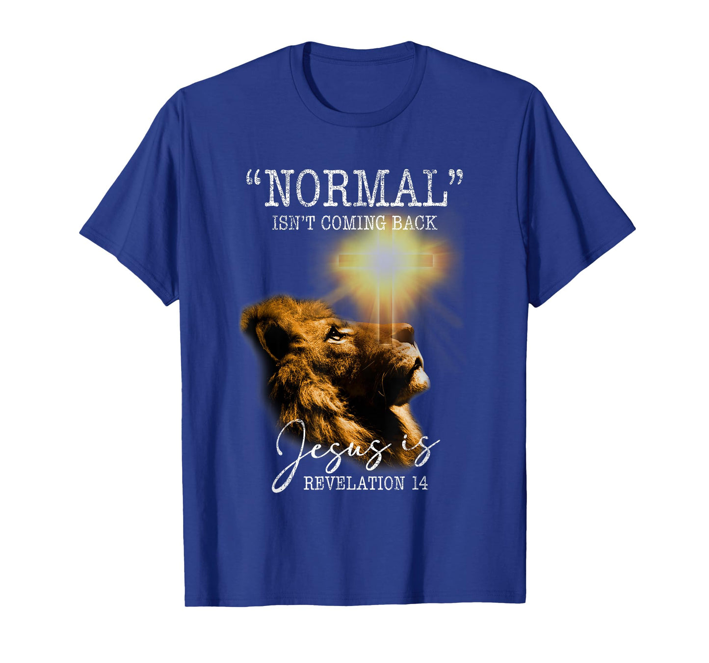 Normal Isnt Coming Back But Jesus Is Cross Christian Easter T-Shirt