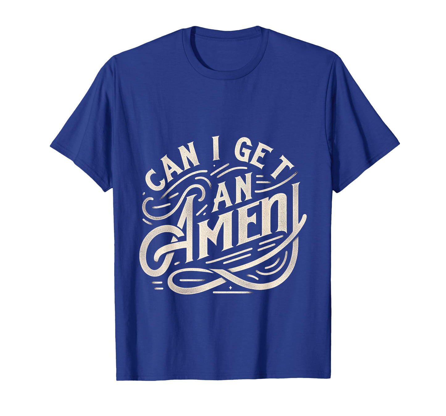 Can I Get An Amen ||-- T-Shirt