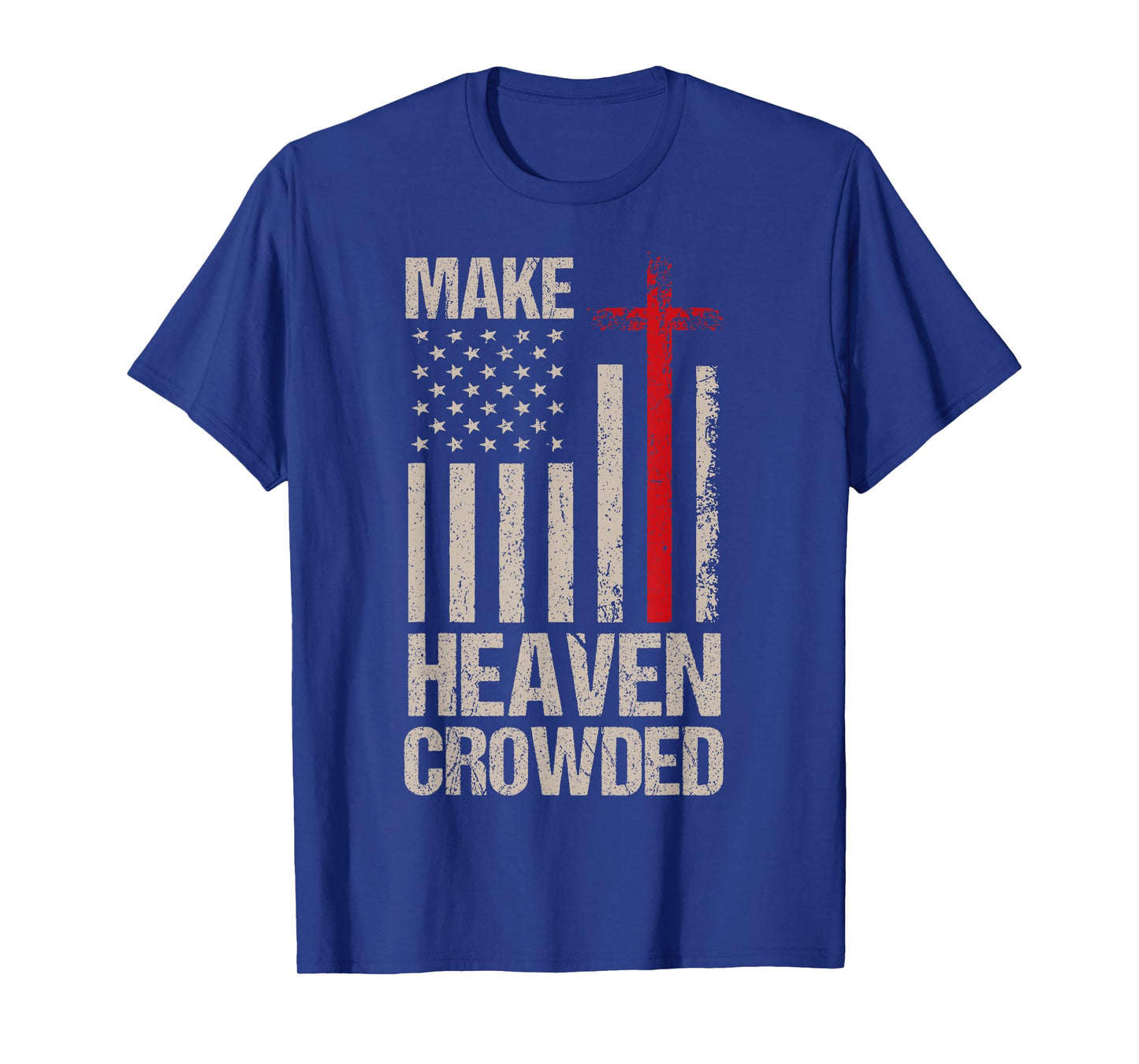 Make Heaven Crowded American Flag Patriotic T-Shirt