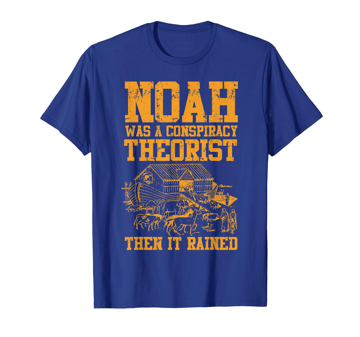 Conservative Funny Christian Noah Was A Conspiracy Theorist T-Shirt