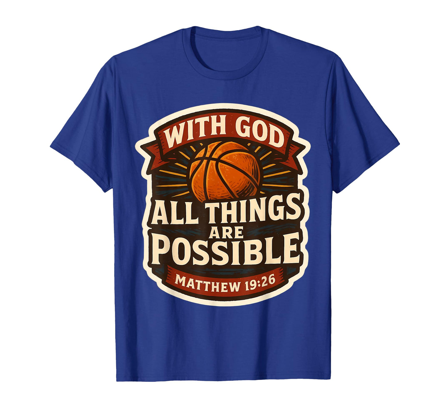 Basketball with God All Things are Possible Matthew 19:26 T-Shirt