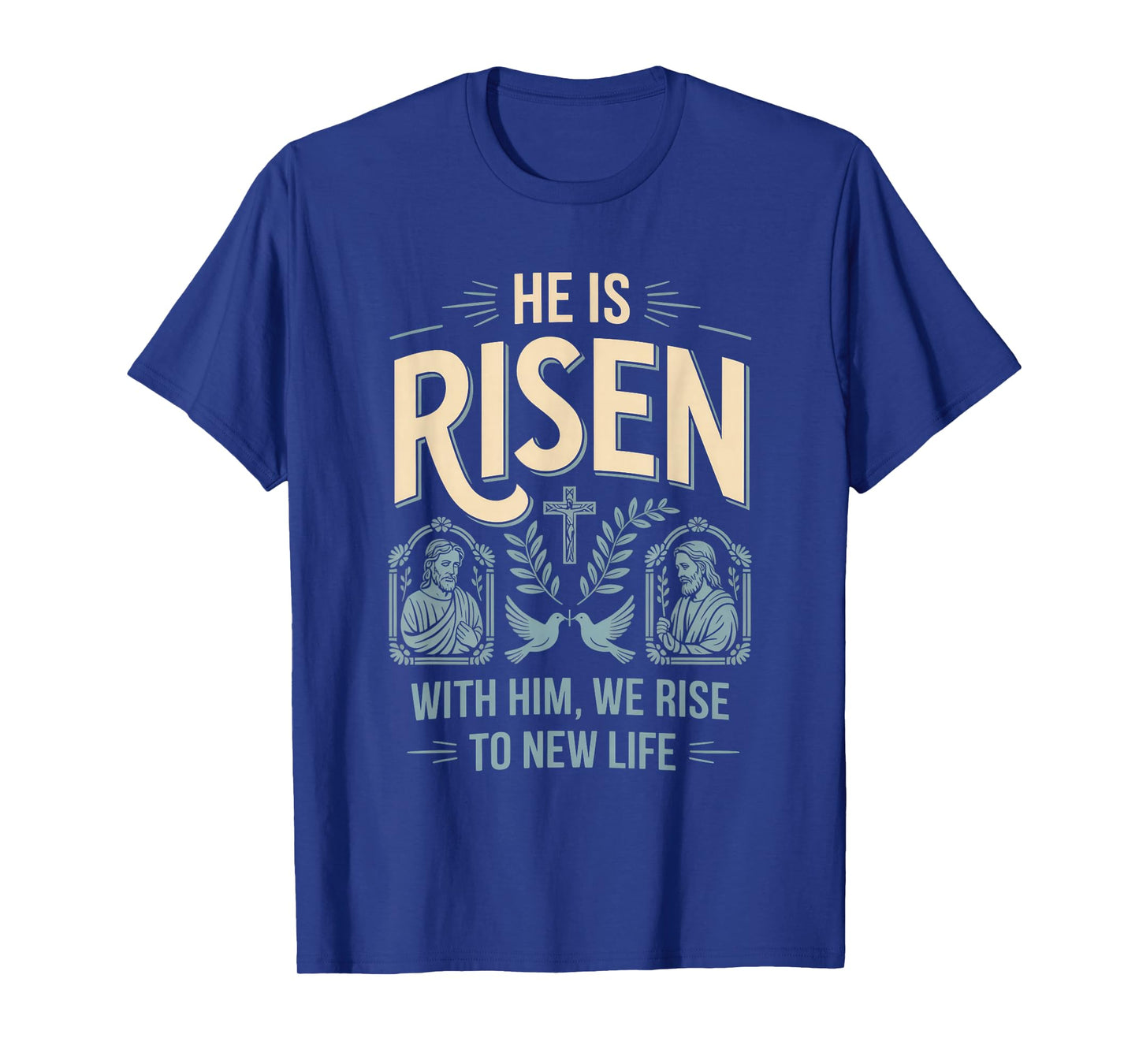 He is Risen with Him We Rise New Life Christian Streetwear T-Shirt