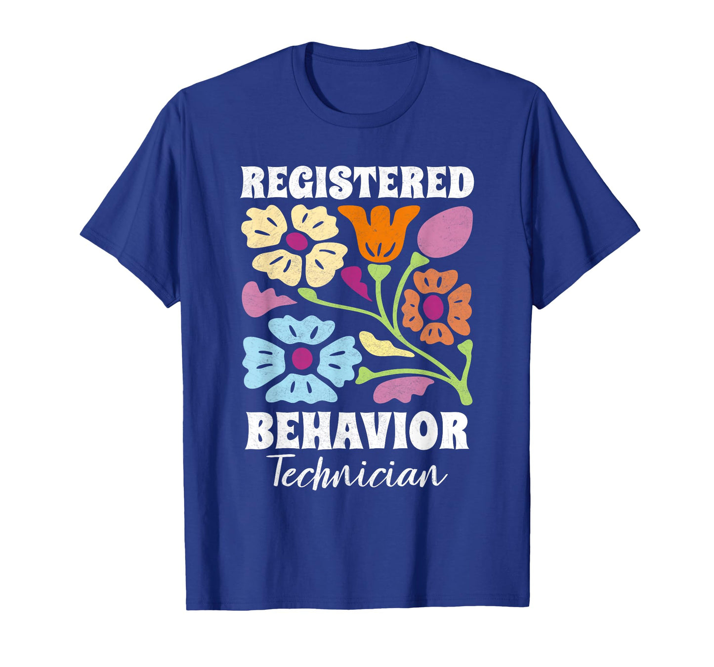 RBT Registered Behavior Technician RBT Therapist Flowers T-Shirt