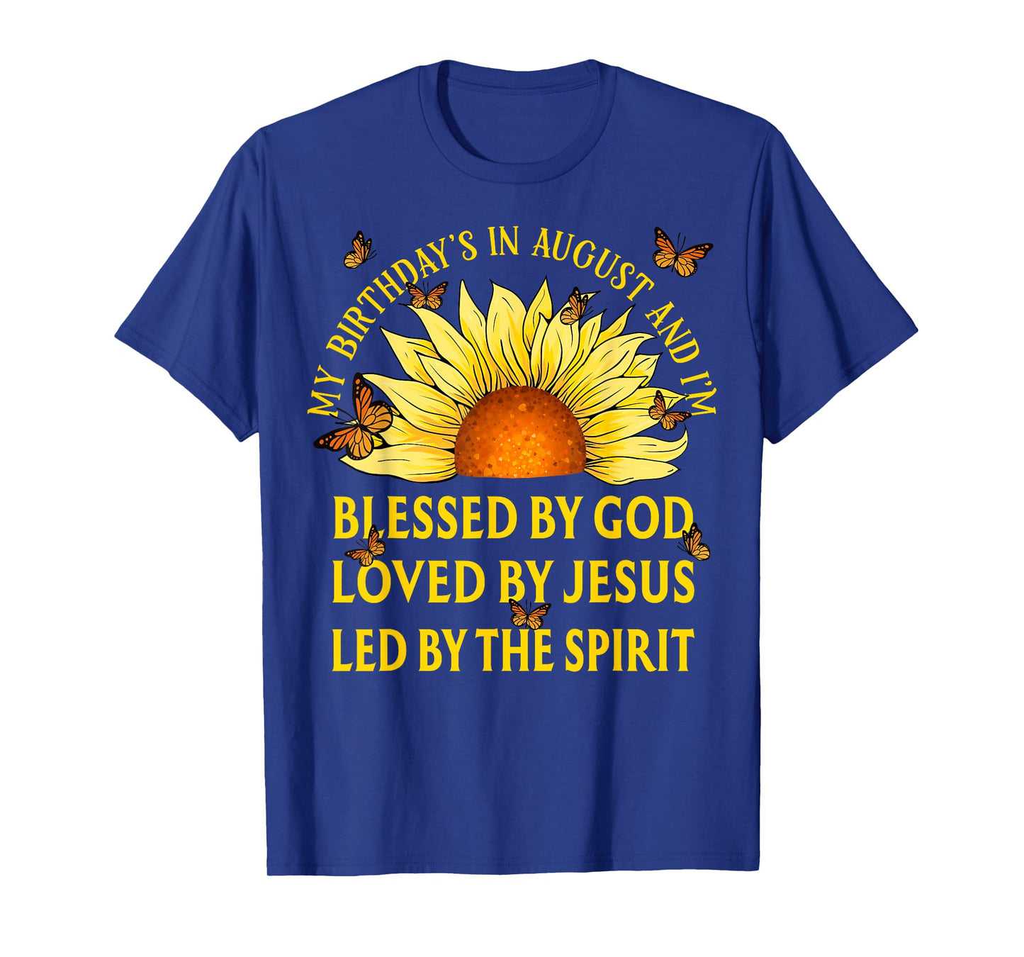 Blessed By God August Birthday Sunflower Christian T-Shirt