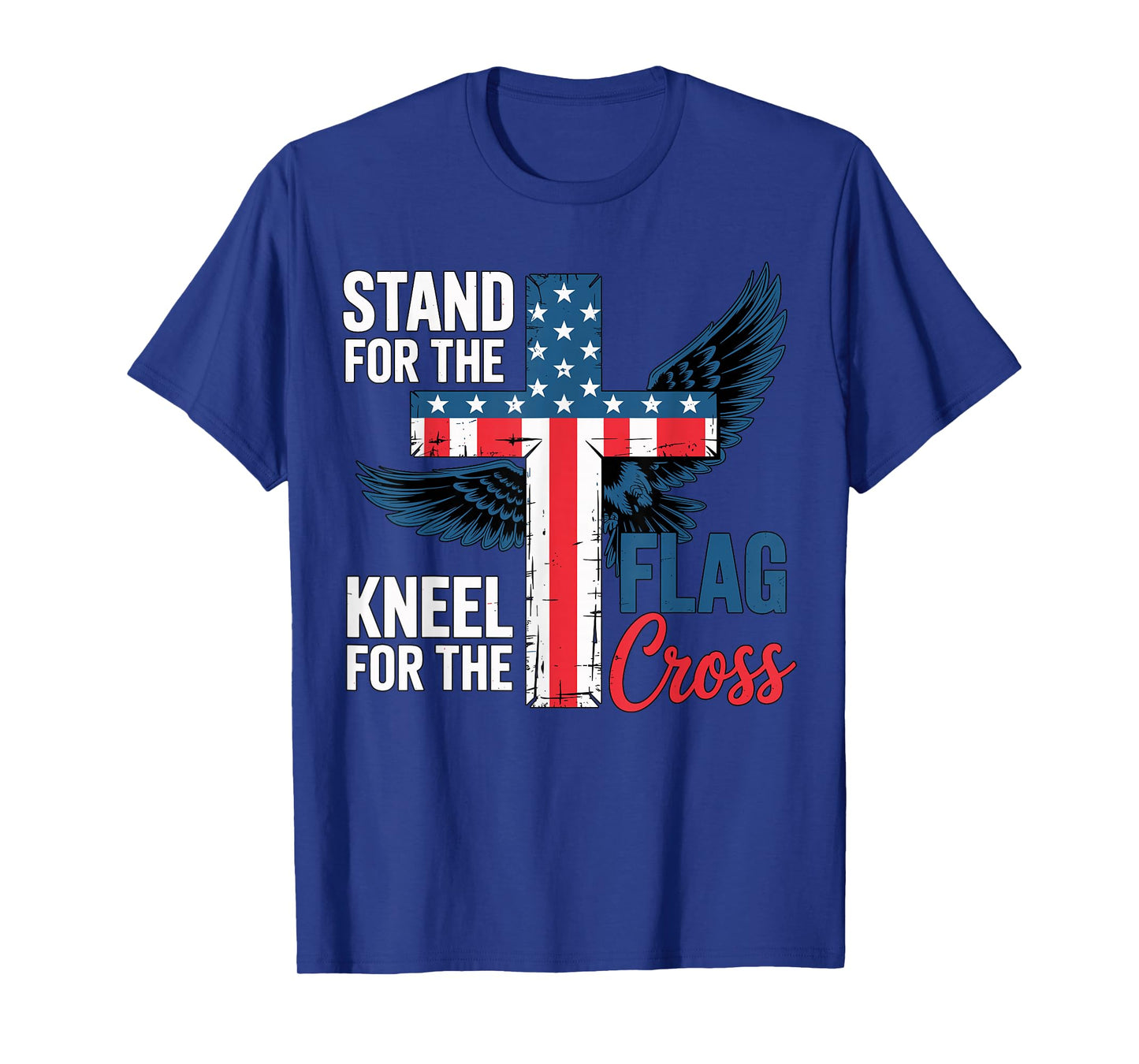 Stand for The Flag, Kneel for The Cross Patriotic Faith T-Shirt