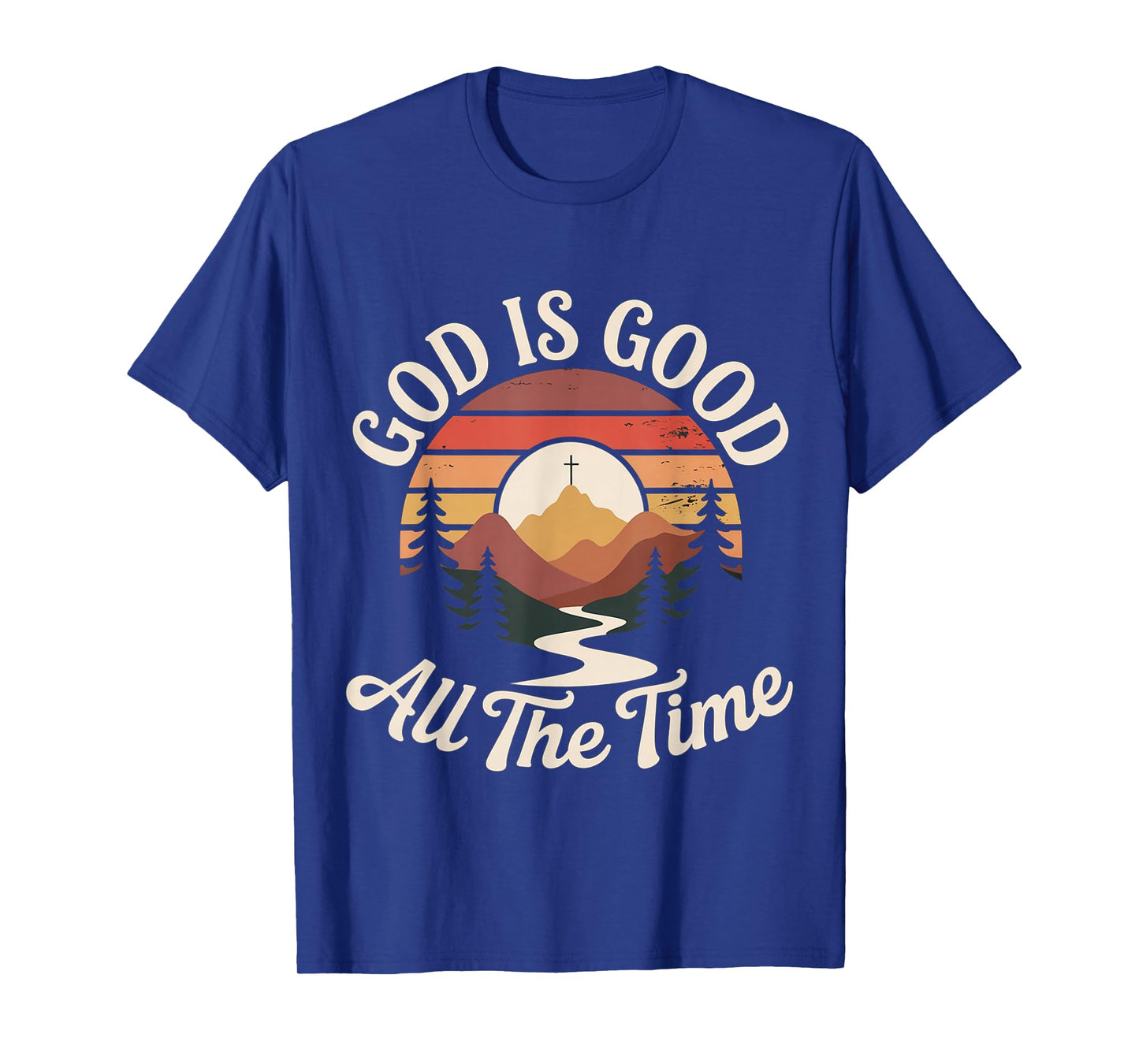 God is Good All The Time Christian Worship Prayer Faith T-Shirt