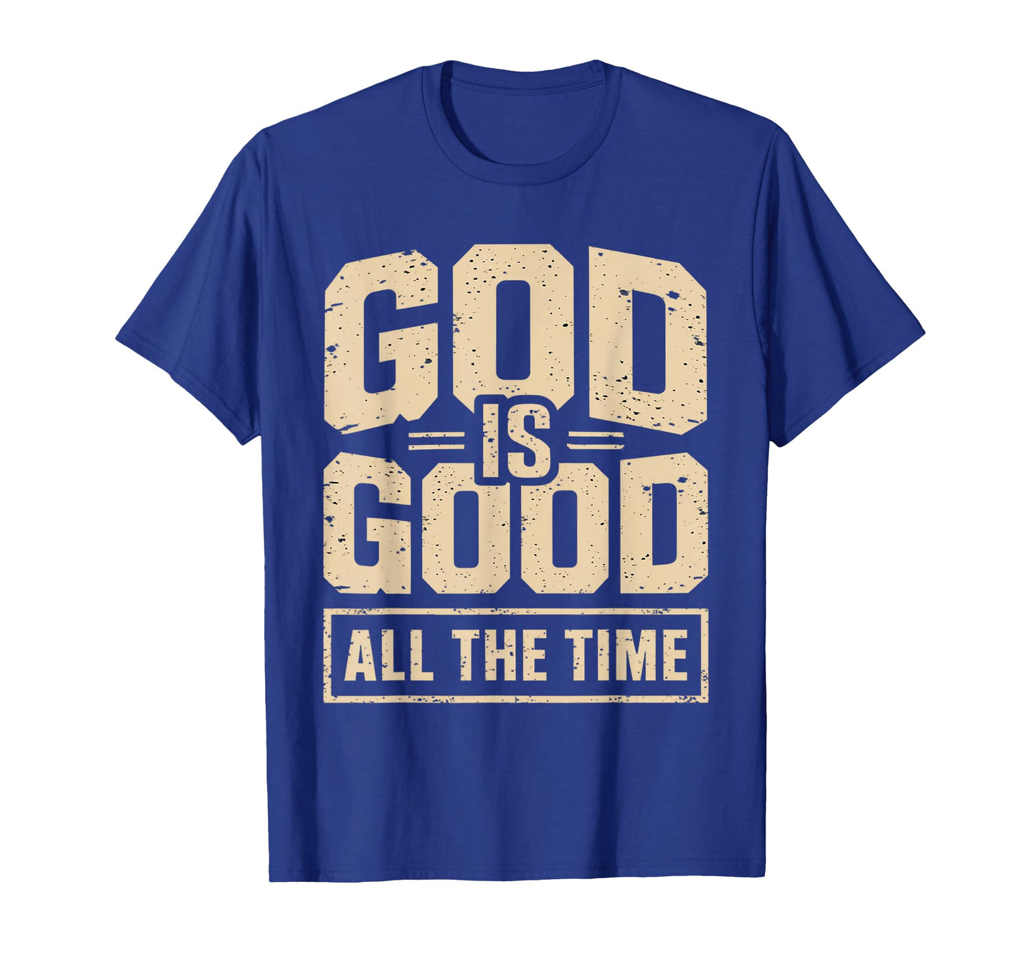God is Good All The Time Christian Bible Verse Jesus Faith T-Shirt