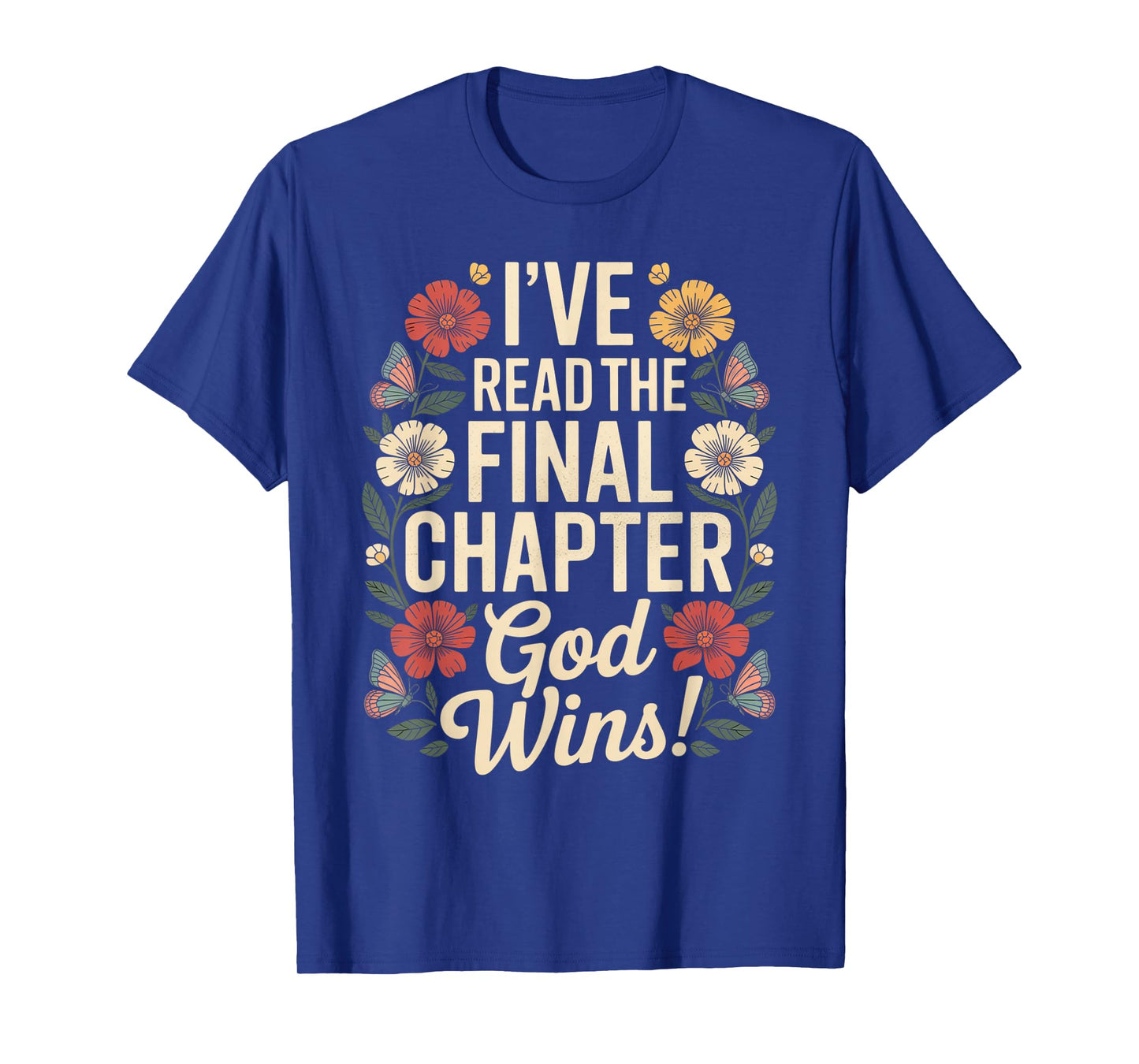 I've Read The Final Chapter God Wins Christian Faith T-Shirt