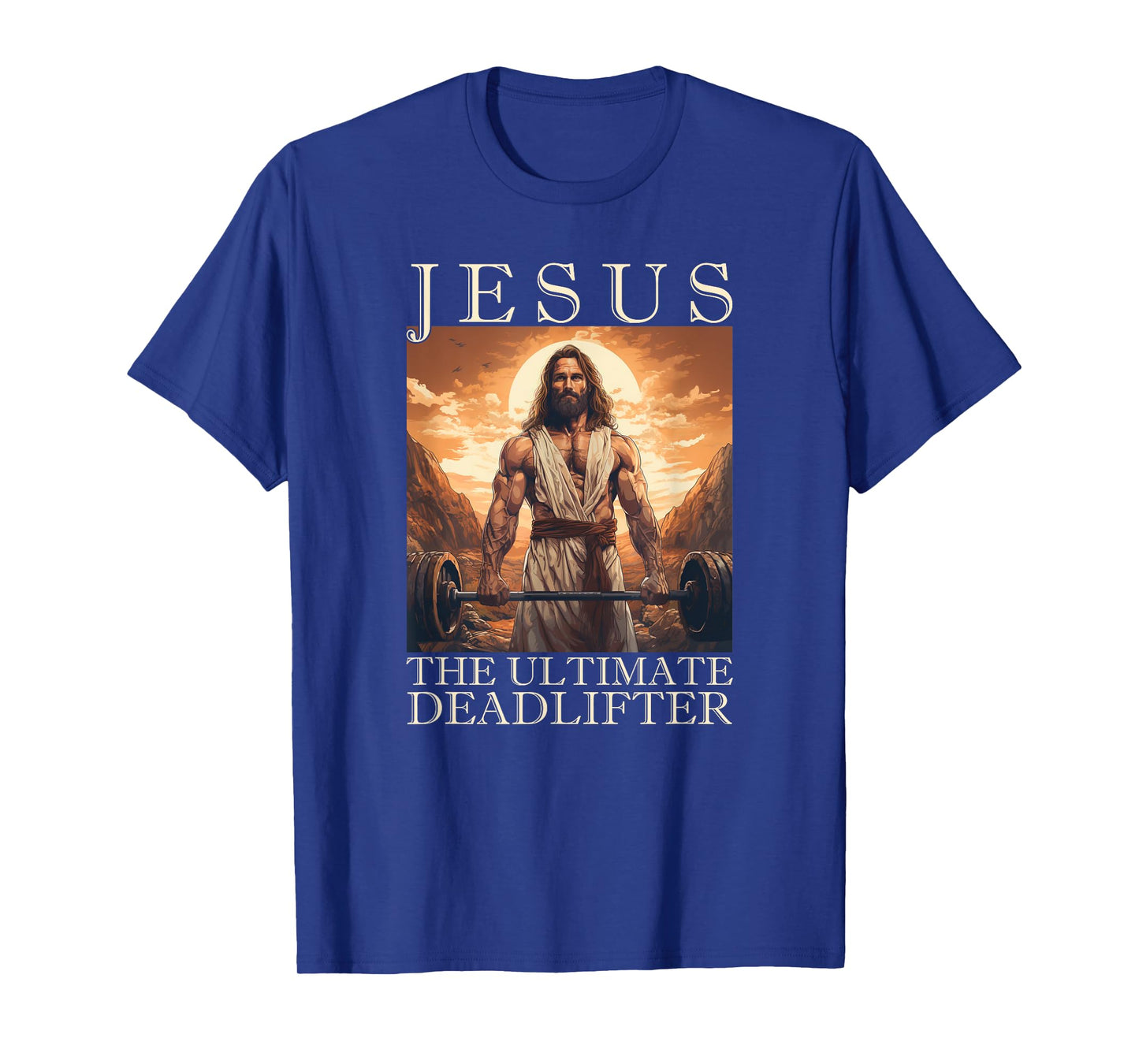 Jesus The Ultimate Deadlifter | Funny Christian Lifting Gym T-Shirt