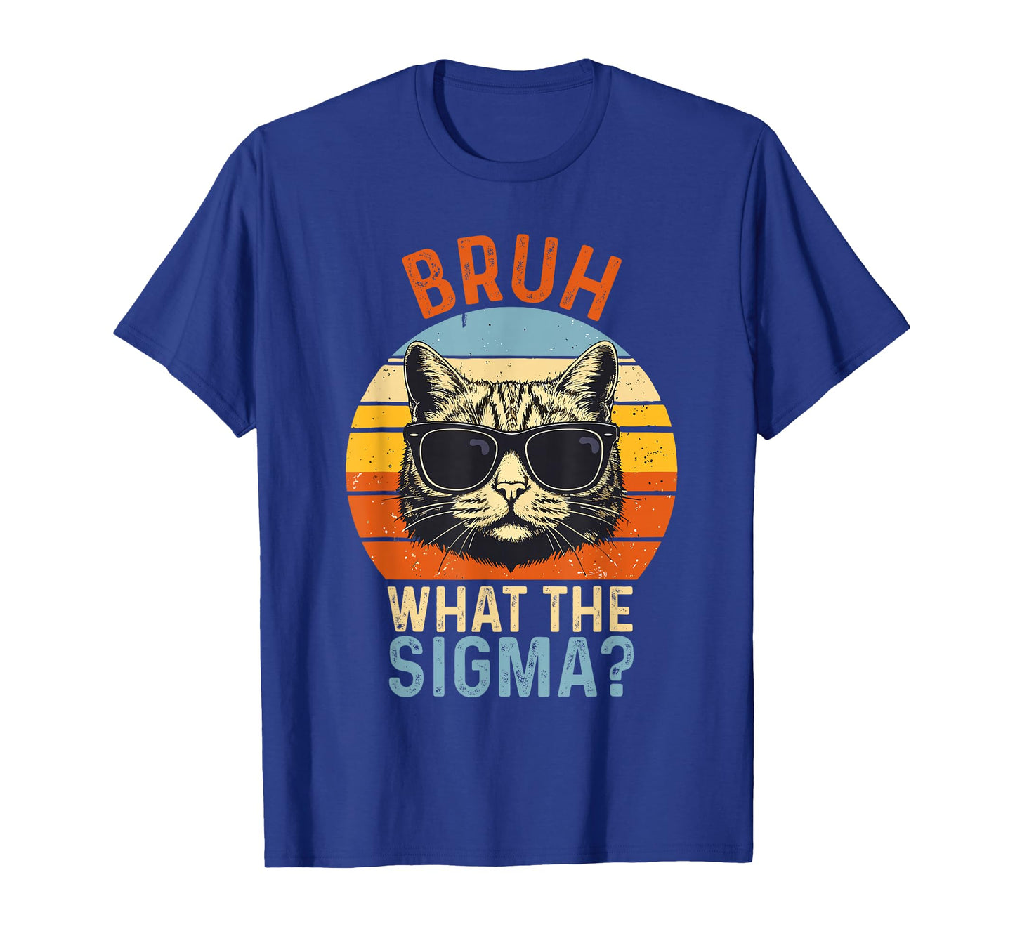 What The Sigma Bruh Funny Saying Adult Sarcastic Meme Quote T-Shirt