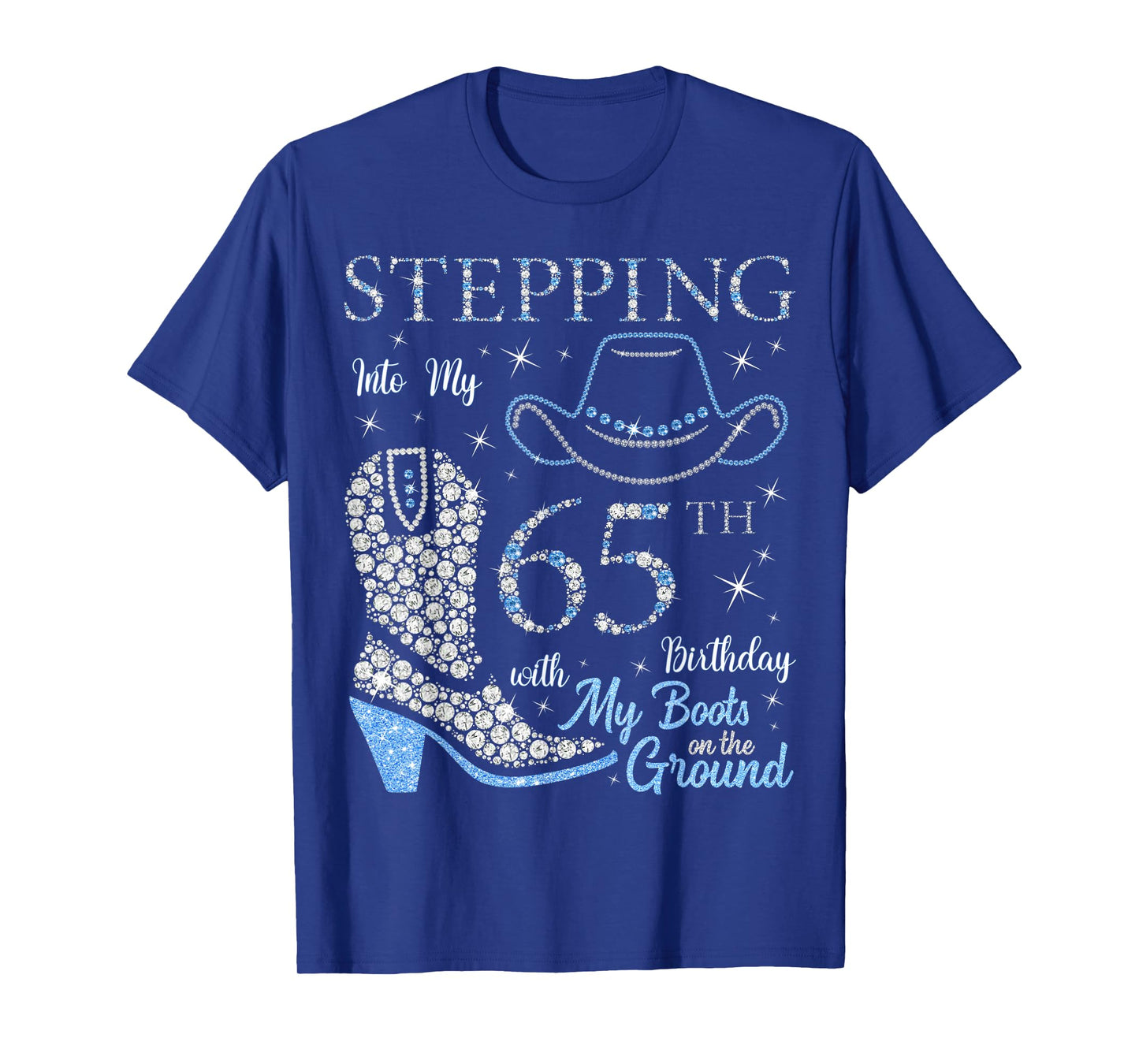Stepping Into My 65th Birthday With My Boots On The Ground T-Shirt