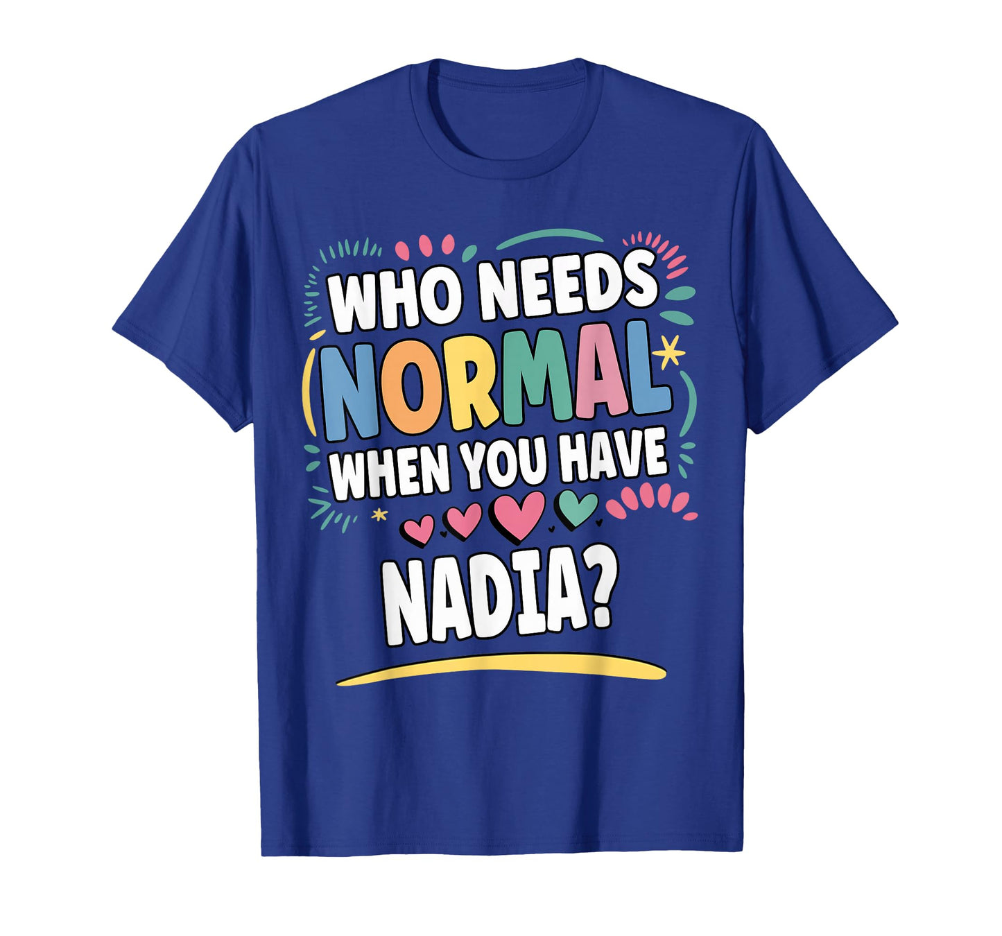 NADIA Personalized Name Funny Cute Custom NADIA Name T-Shirt