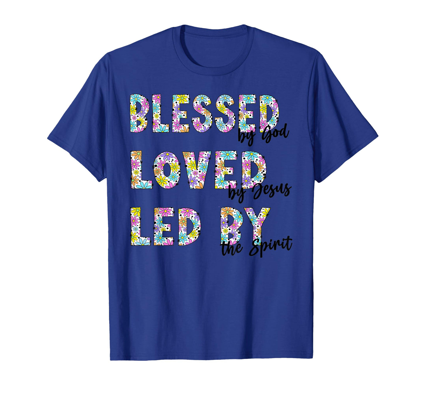 Blessed by God Loved by Cute Flower Text Christian T-Shirt