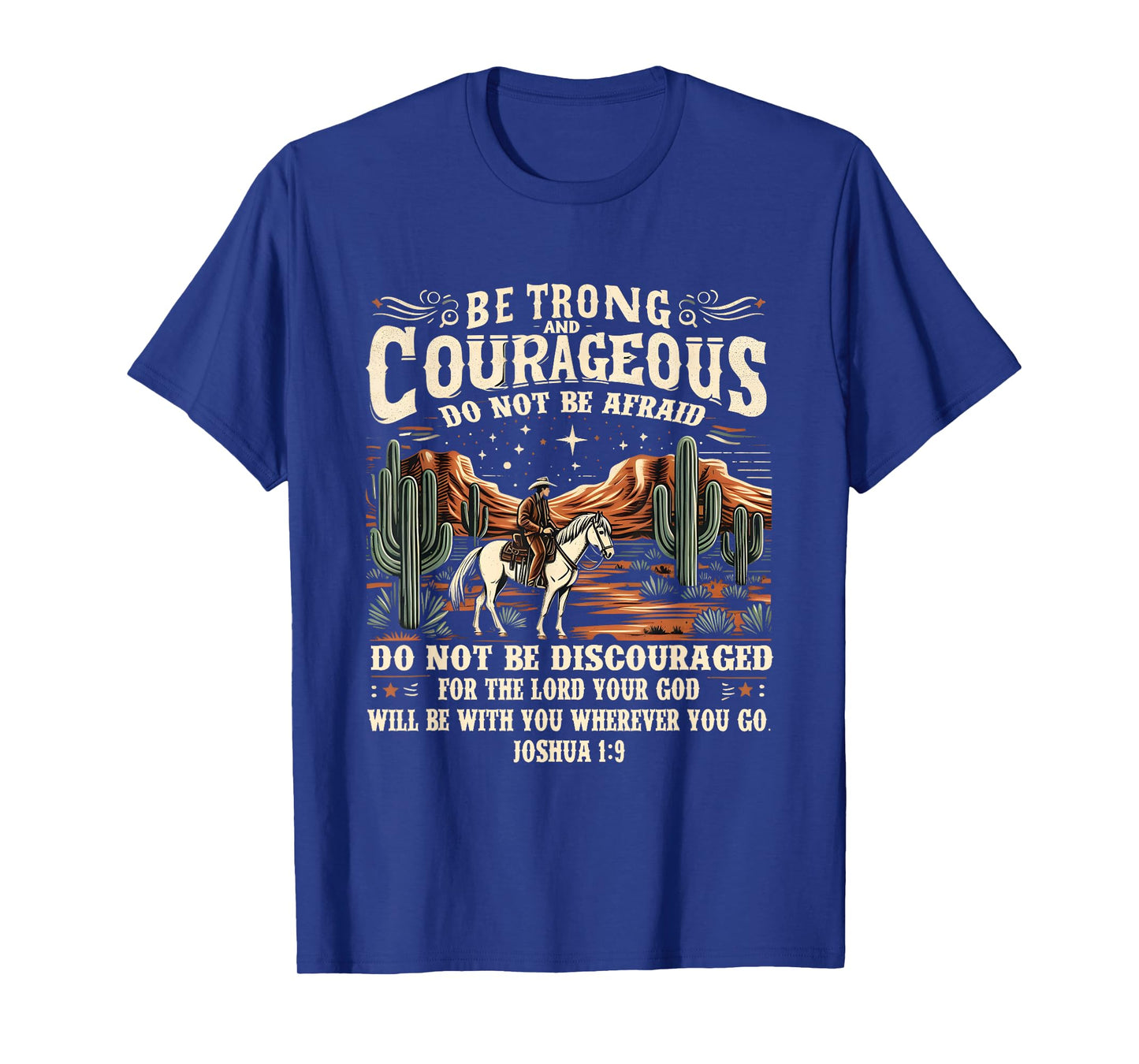 Be Strong Courageous Joshua 1:9 Western Cowboy Style T-Shirt