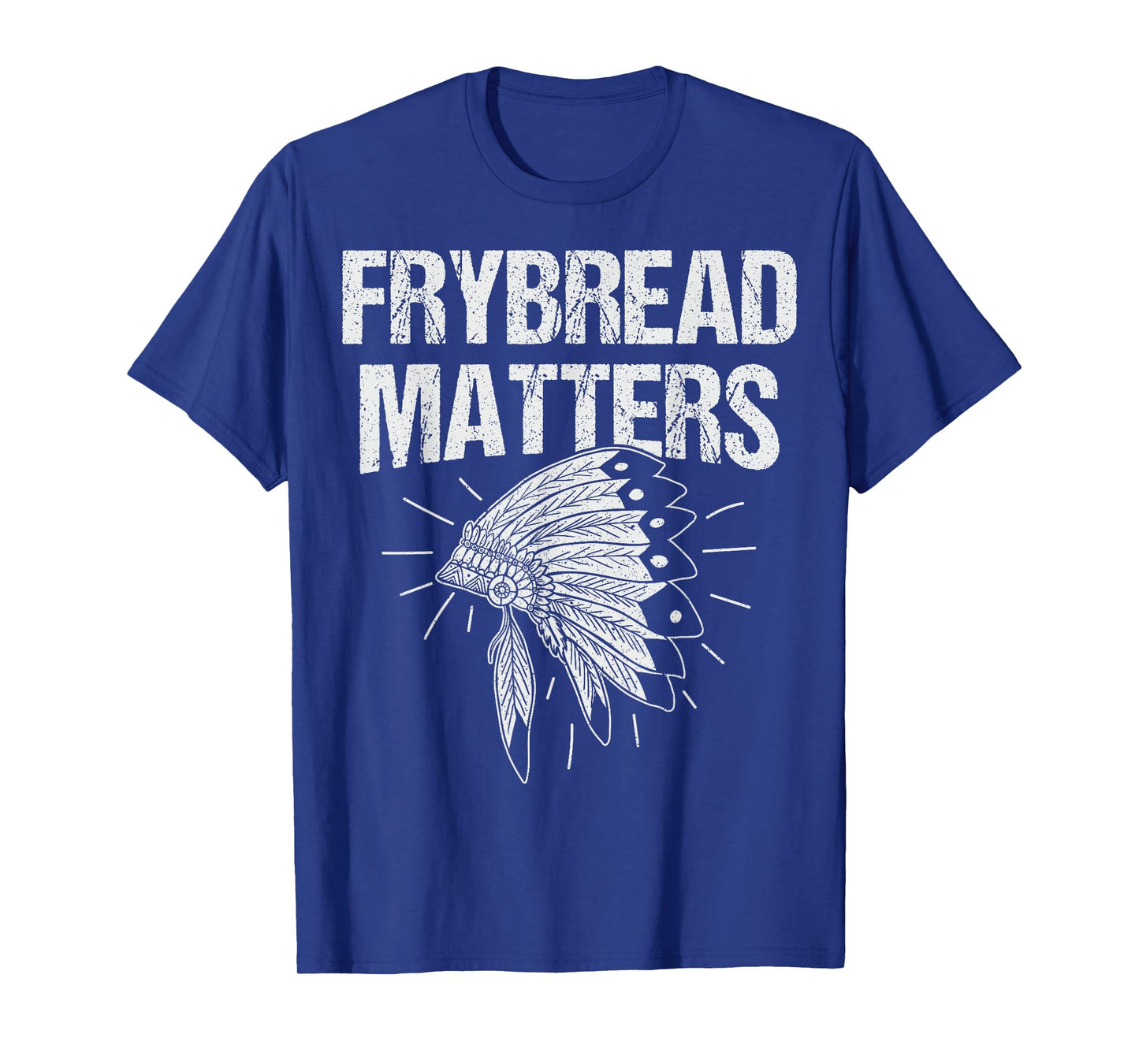 Frybread Matters Quote for a Frybread fan T-Shirt