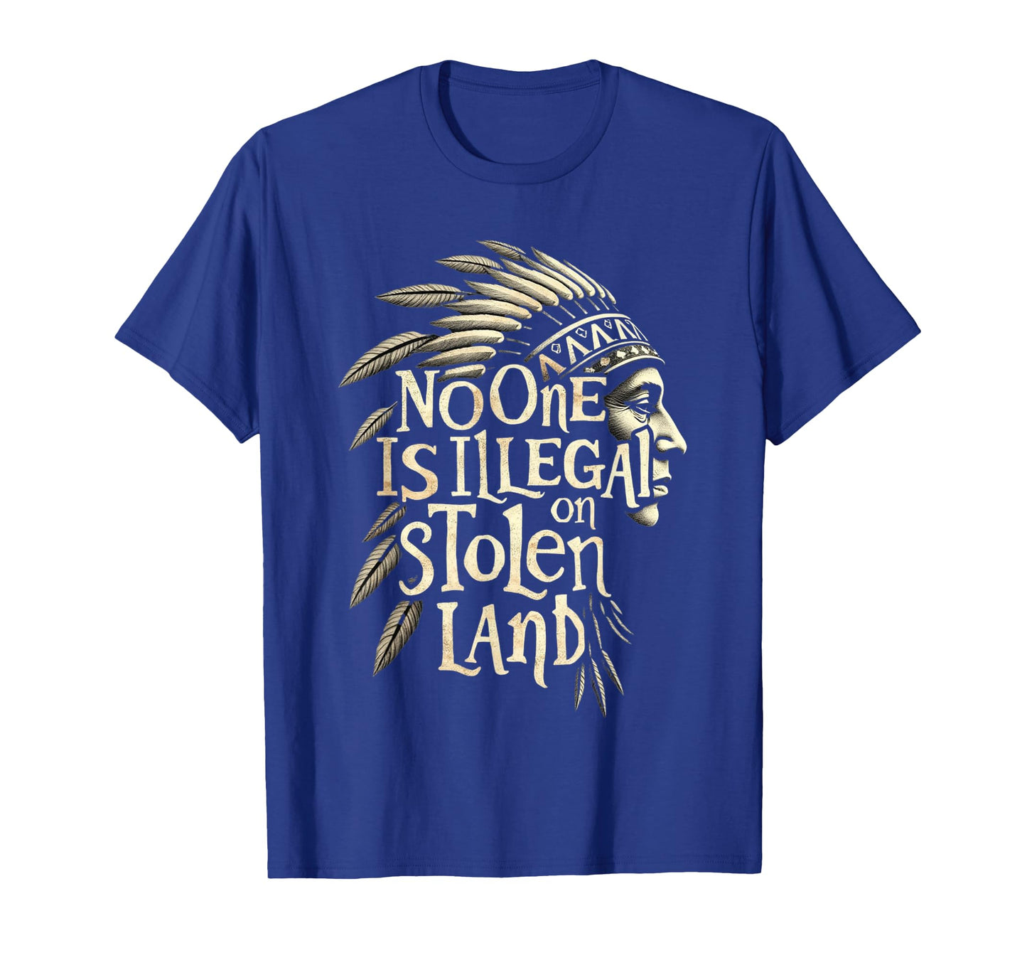 Native Americans No One Is Illegal on Stolen Land T-Shirt