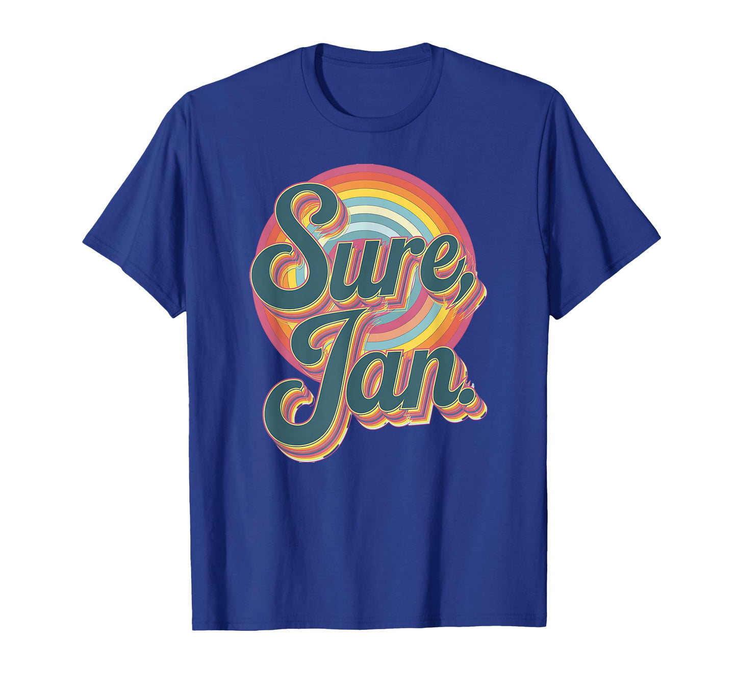 Sure Jan Meme Inspired Classic Funny Quote product T-Shirt