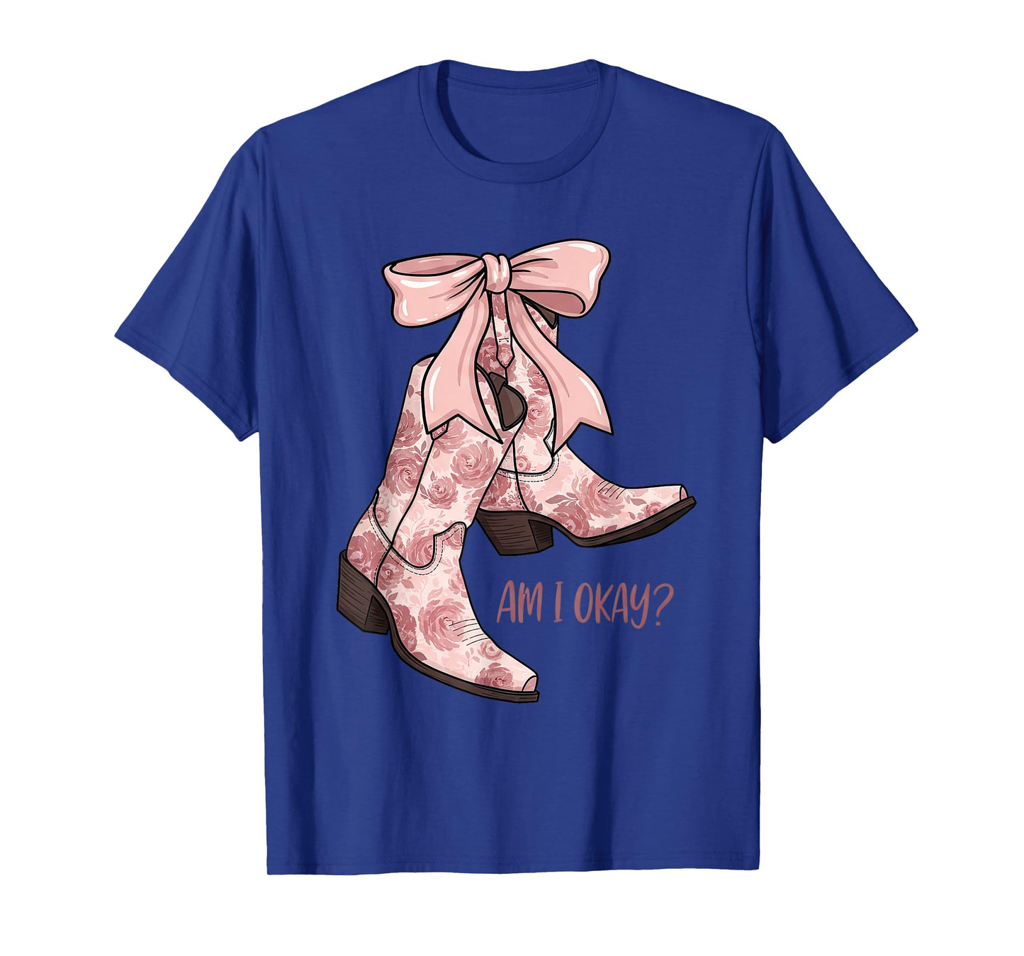 Am I Okay Boot Cowgirl Coquette Bow Girl Women T-Shirt