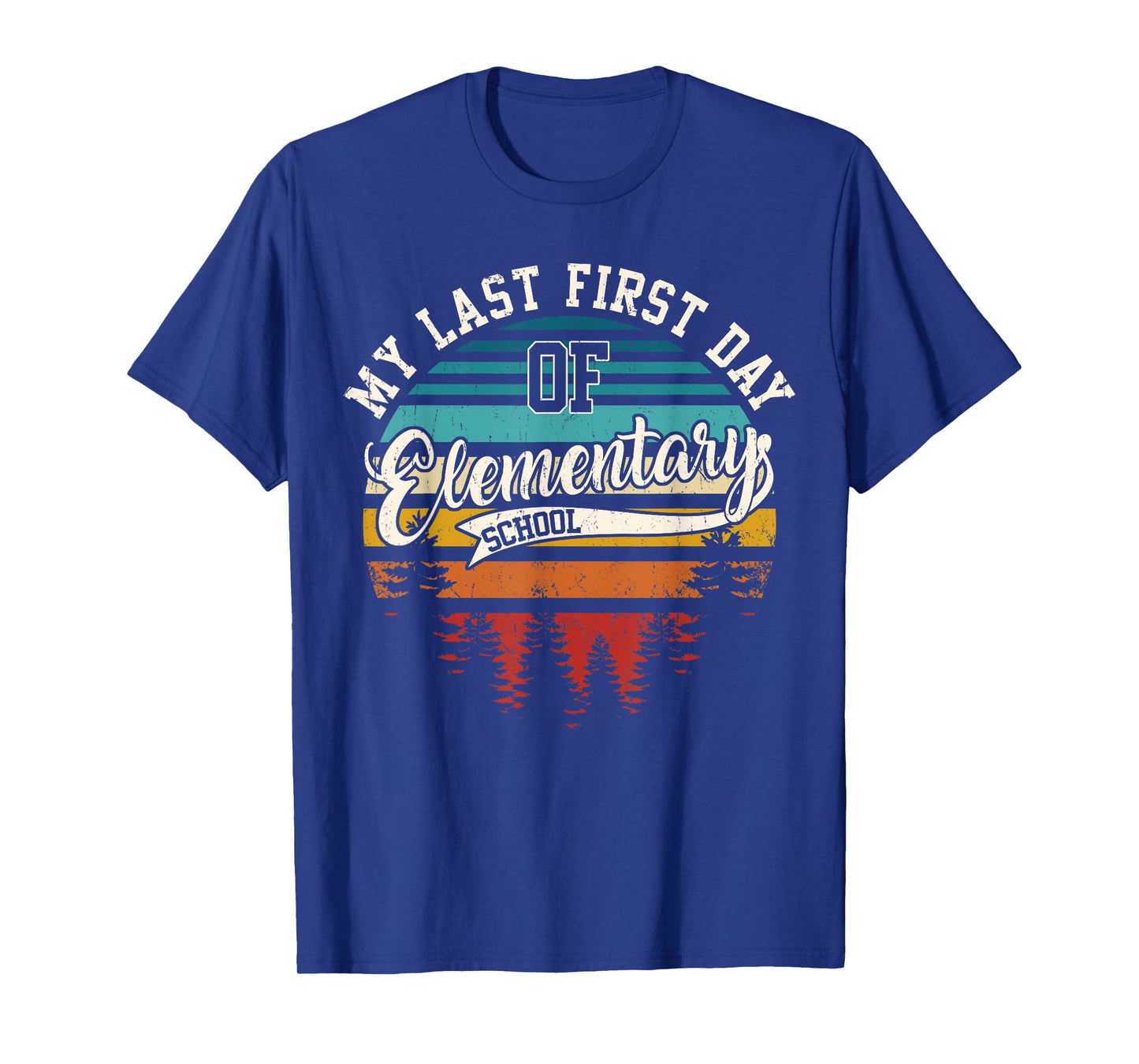 My Last First Day Of Elementary School Funny Back To School T-Shirt