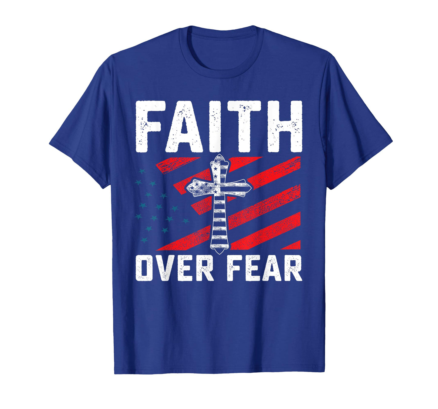 Faith Over Fear Walk By Faith Fear Will Starve GOD Bless Us T-Shirt
