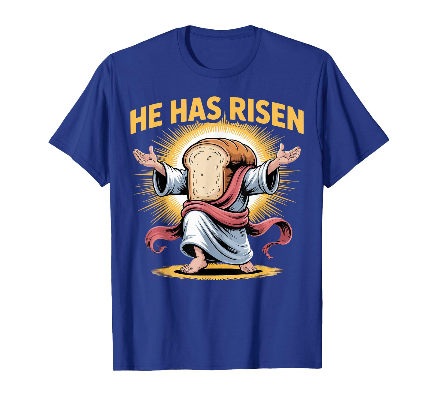 Holy Jesus Christ He Has Risen Bread T-Shirt