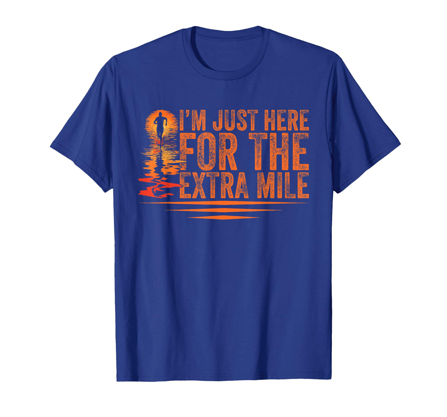 Im Here For The Extra Mile For Ultra Runner T-Shirt