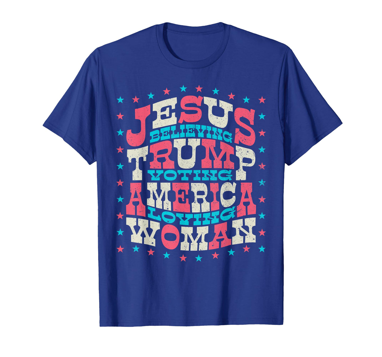 Jesus Believing Trump Voting America Loving Woman T-Shirt