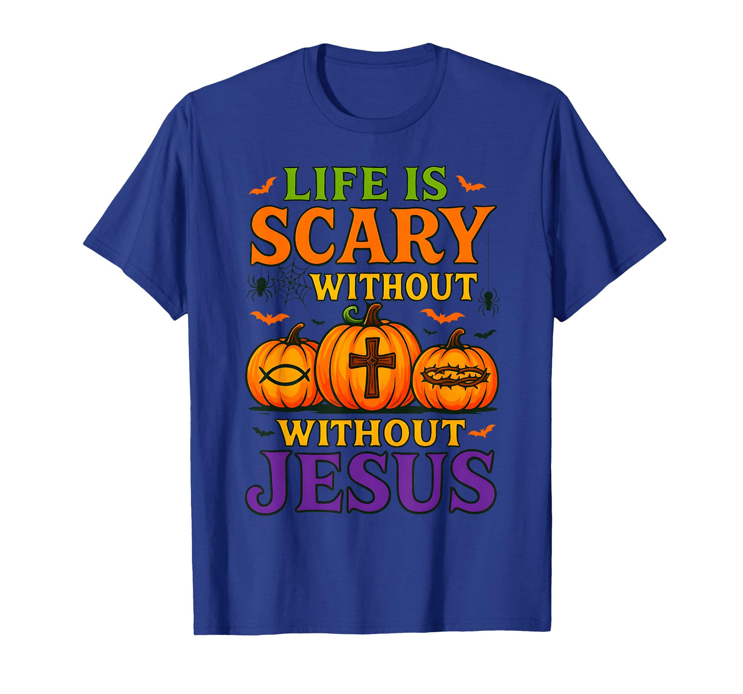 Life is Scary Without Jesus Christian Pumpkin Halloween T-Shirt