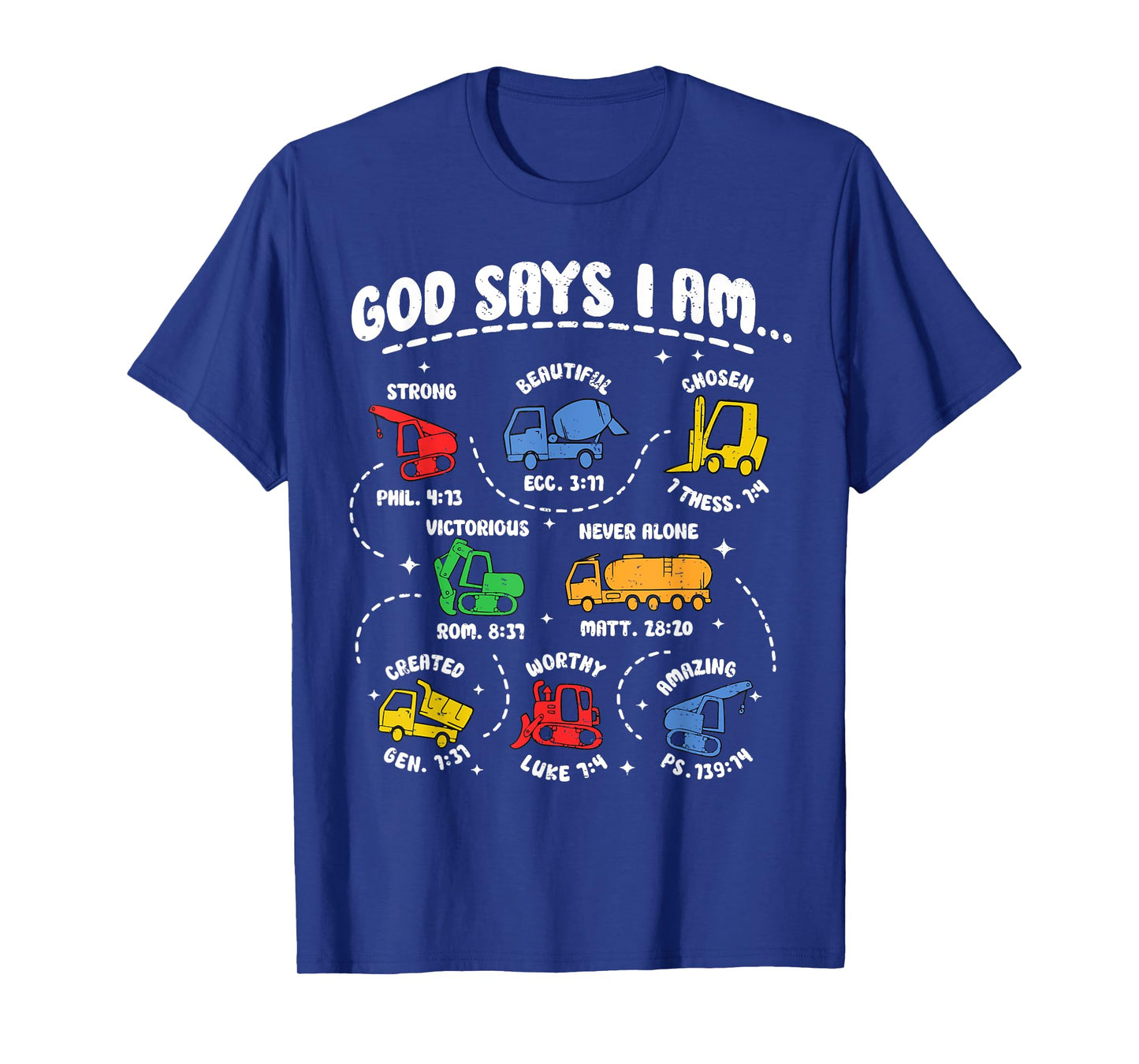 God Says I Am Construction Bible Verse Truck Christian Jesus T-Shirt