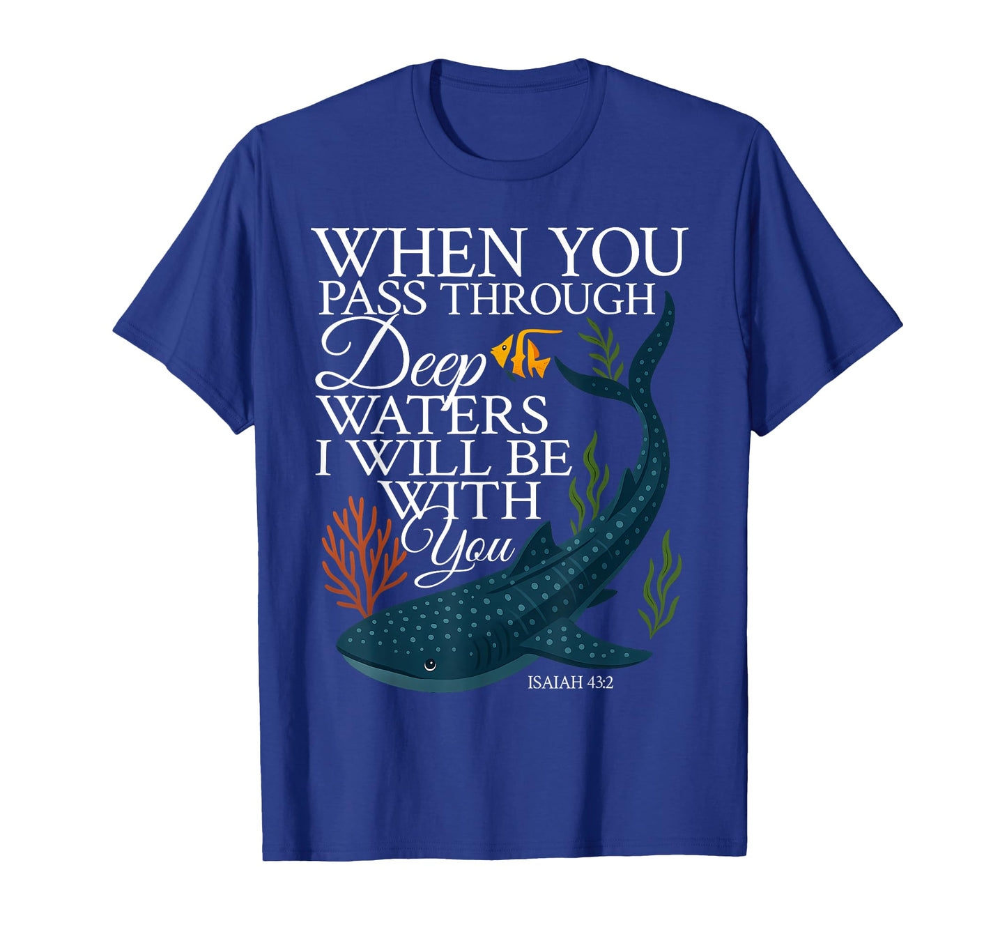 When You Pass Through Deep Waters I Will Be With You Verse T-Shirt