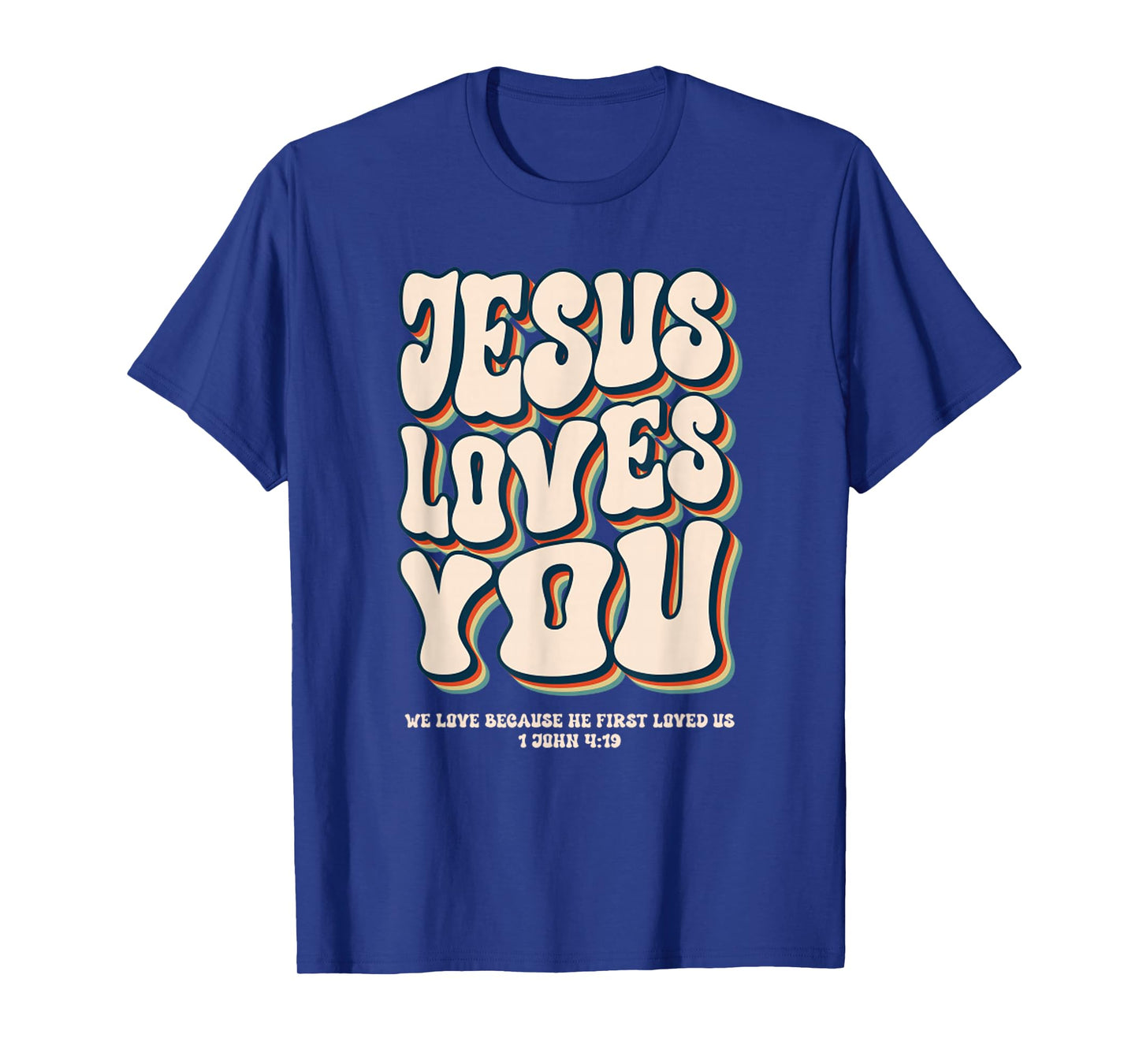 Retro Jesus Loves You 1 John 4 19 Christian Groovy Vintage T-Shirt