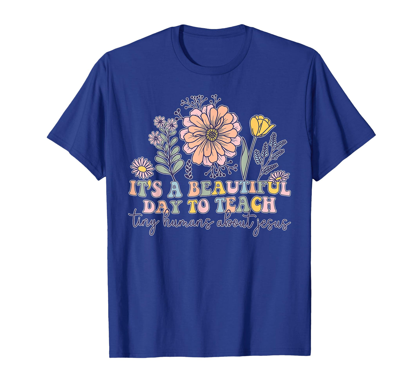 Retro It's A Beatifull Day To Teach Tiny Humans About Jesus T-Shirt