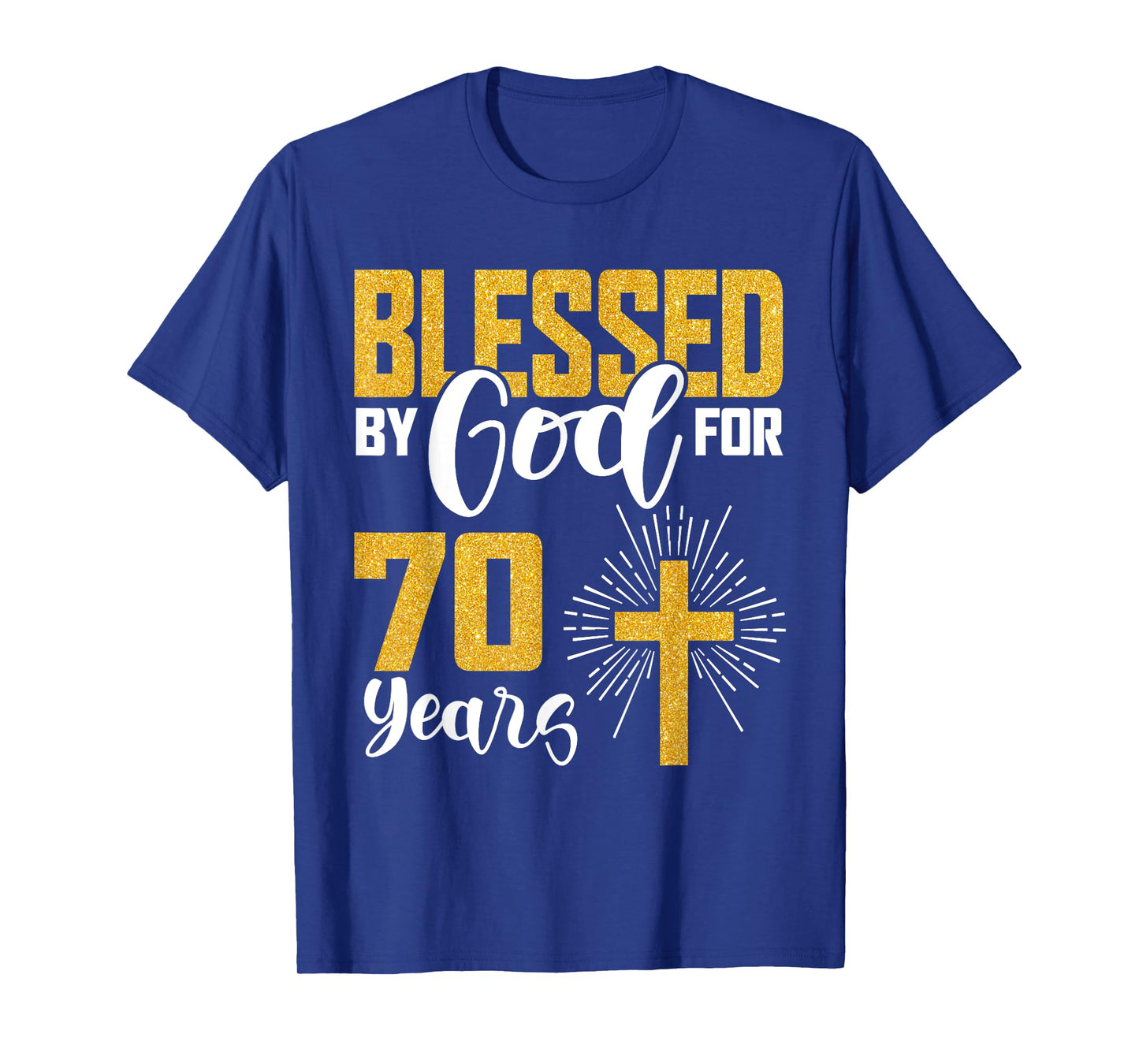 Blessed by God for 70 Years Old 70th Birthday B-Day Party T-Shirt