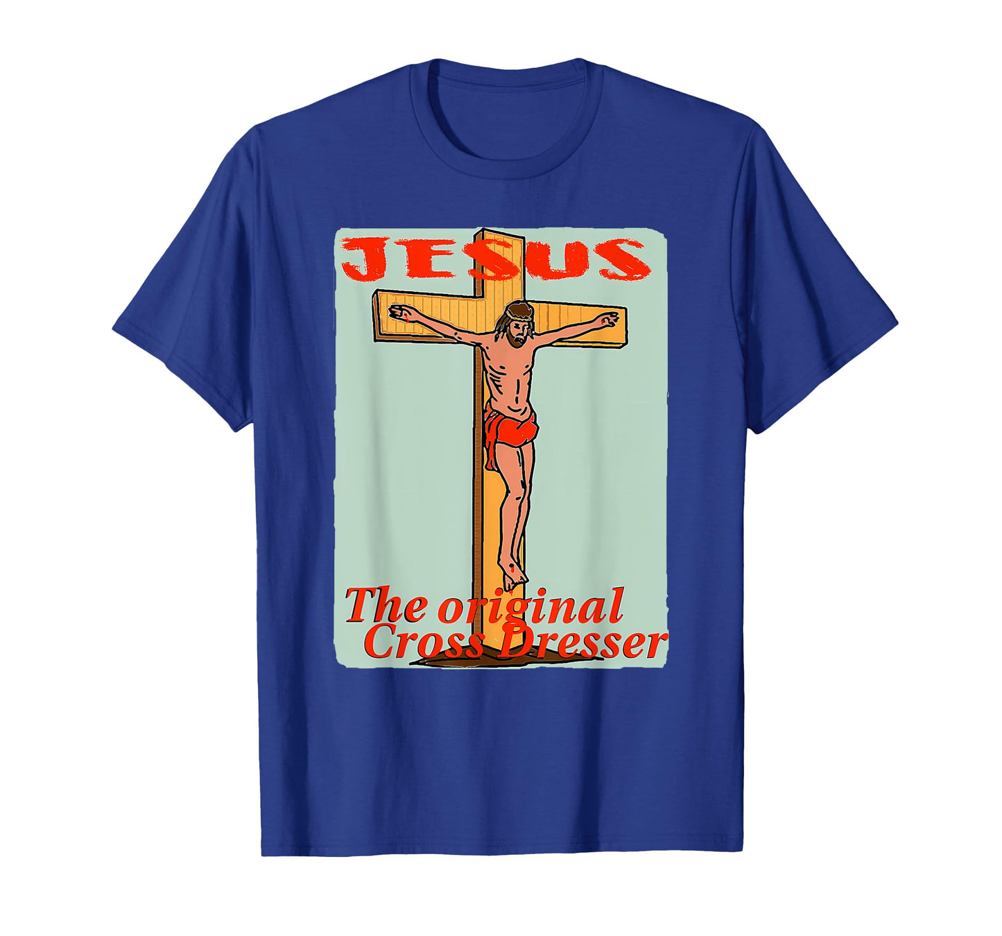 Crucifixion of Jesus Cross - Original Cross Dresser Graphic T-Shirt