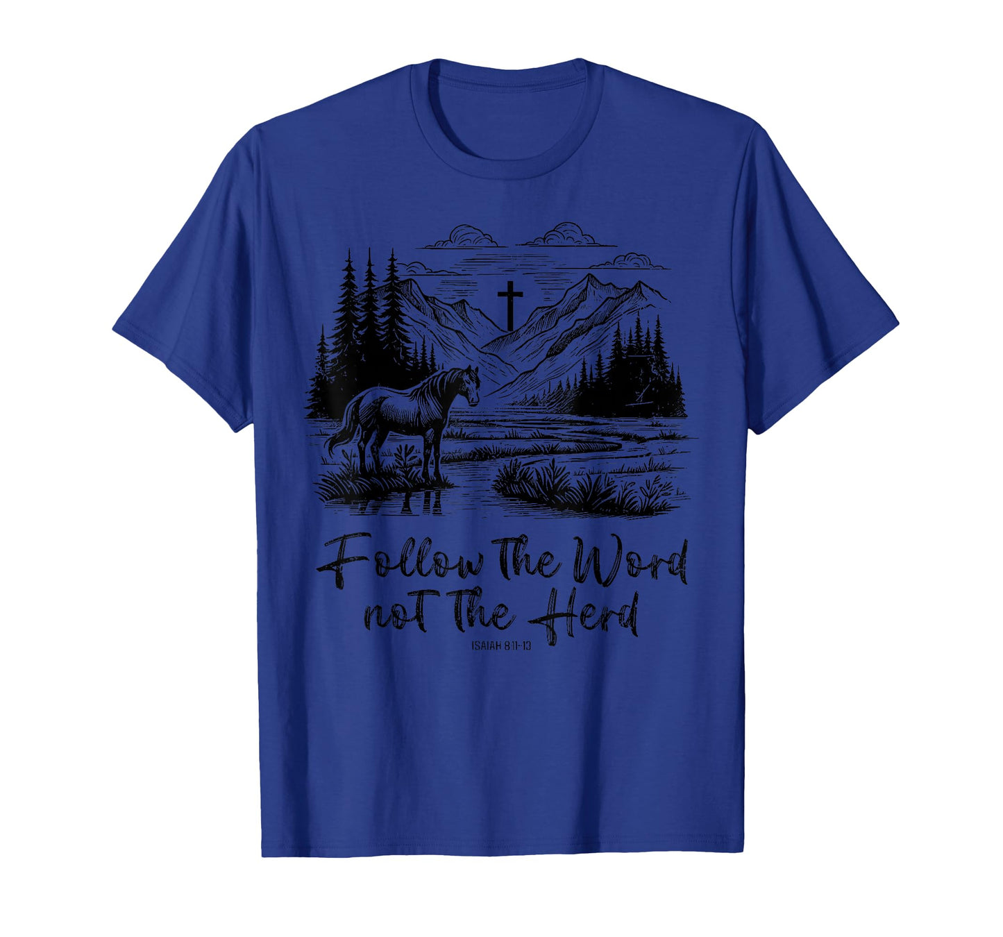 Follow The Word Not The Herd Isaiah 8:11-13 Horse Christian T-Shirt