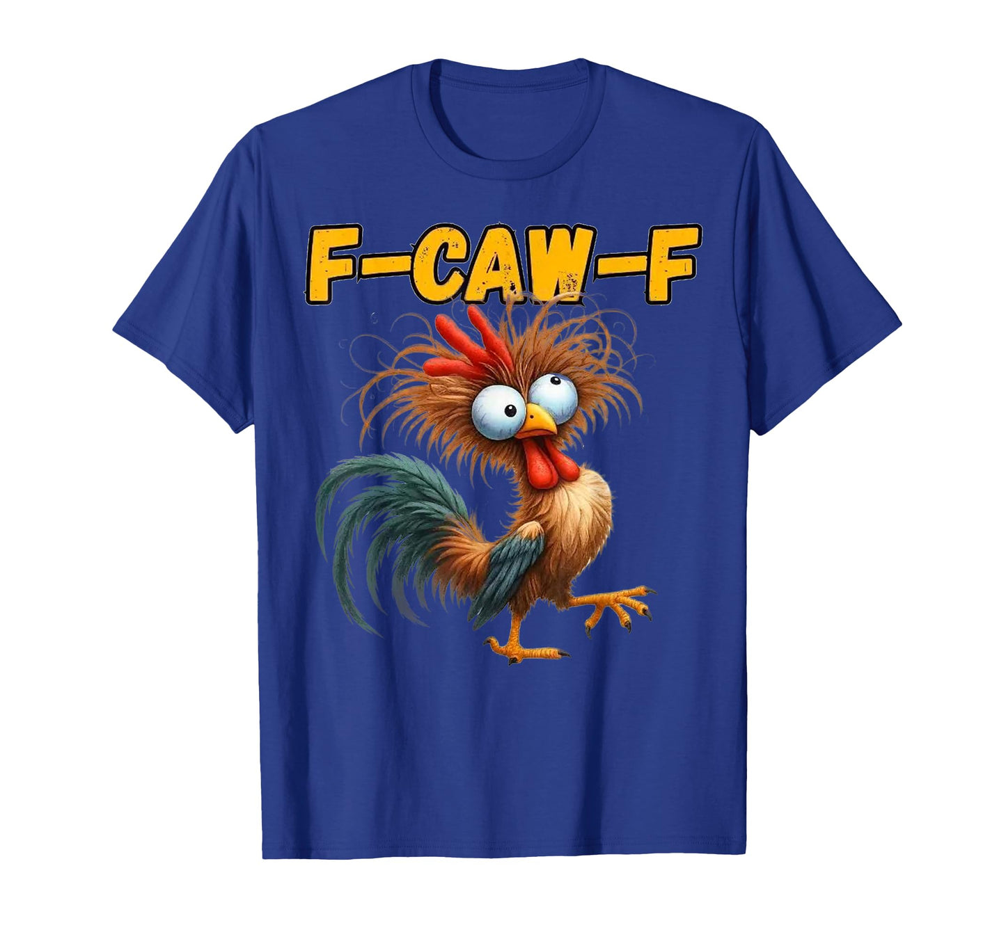 F-Caw-F Chicken Quote Rooster Meme T-Shirt