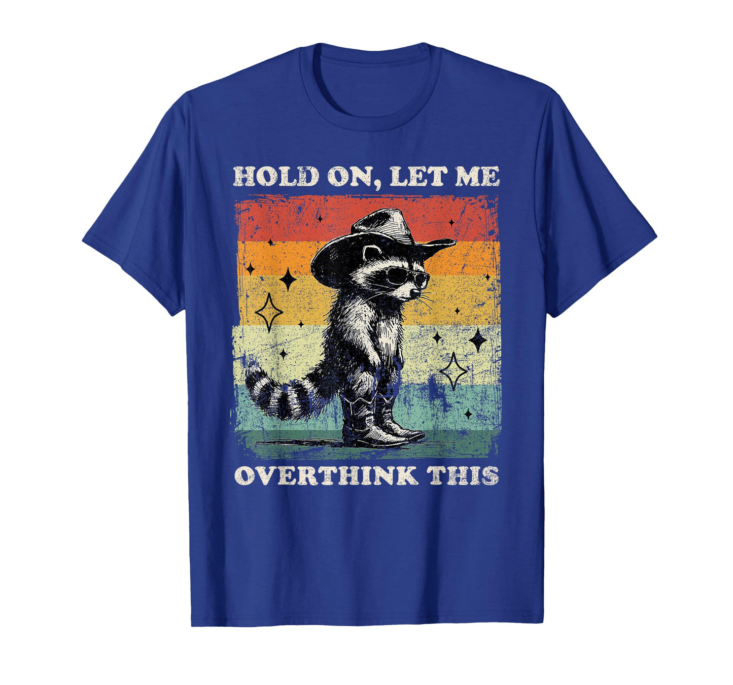Funny Sarcastic Quote Raccoon Hold On Let Me Overthink This T-Shirt