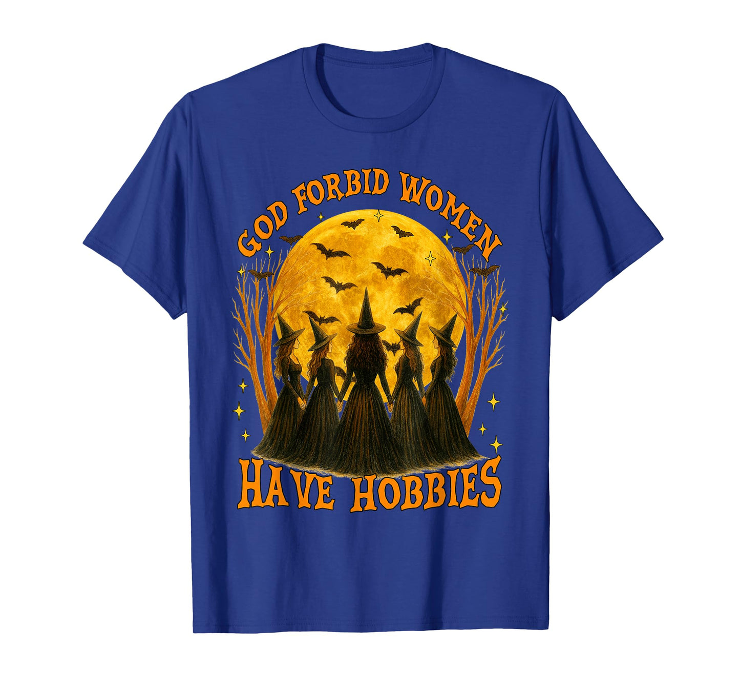 God Forbid Women Have Hobbies Halloween Spooky Season Witch T-Shirt