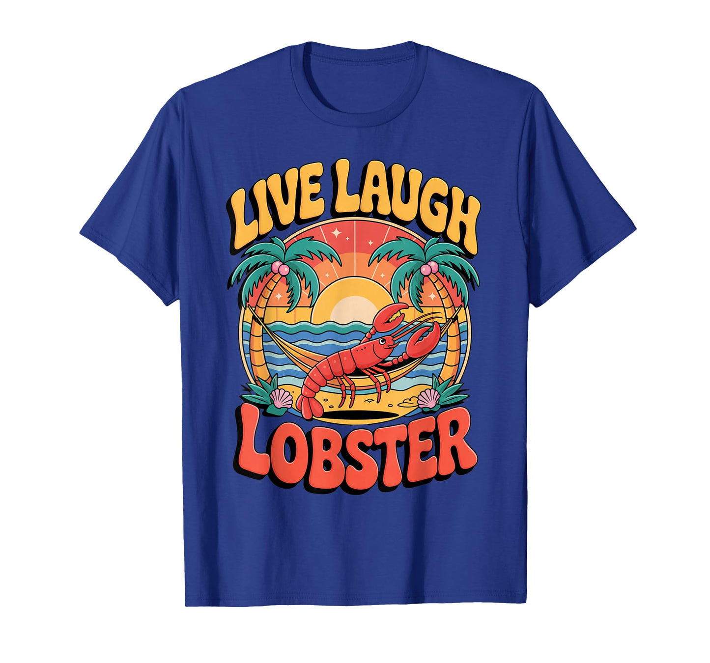 Live Laugh Lobster Funny Lumberjack Groovy T-Shirt