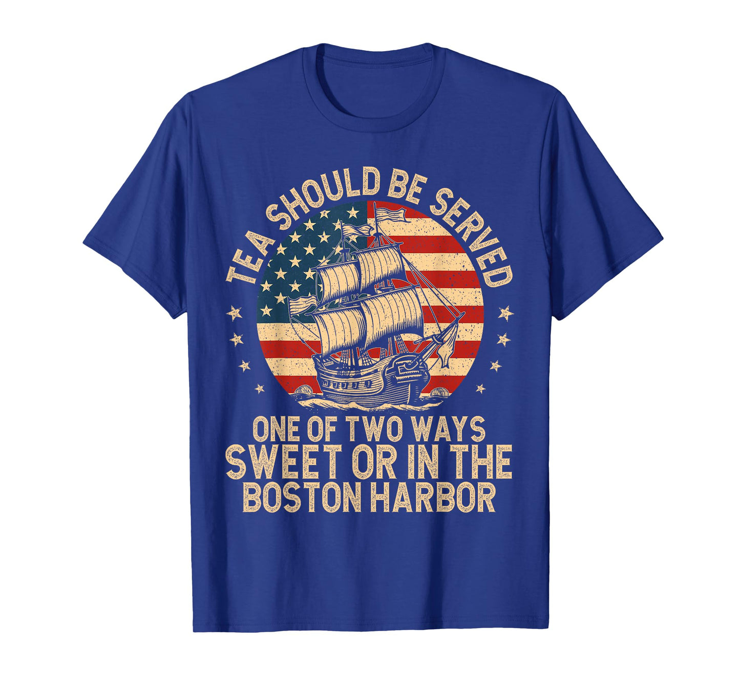 Tea Should Be Served One of Two Ways Funny American History T-Shirt