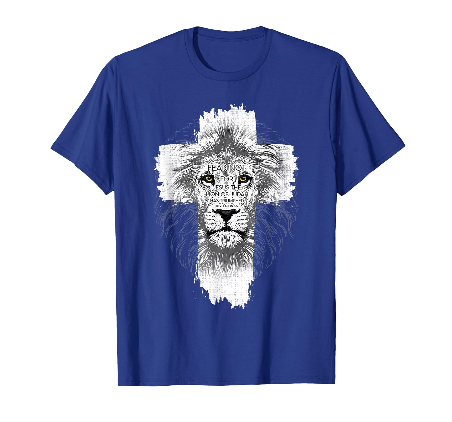 Fear Not For Jesus The Lion Of Judah Has Triumphed T-Shirt