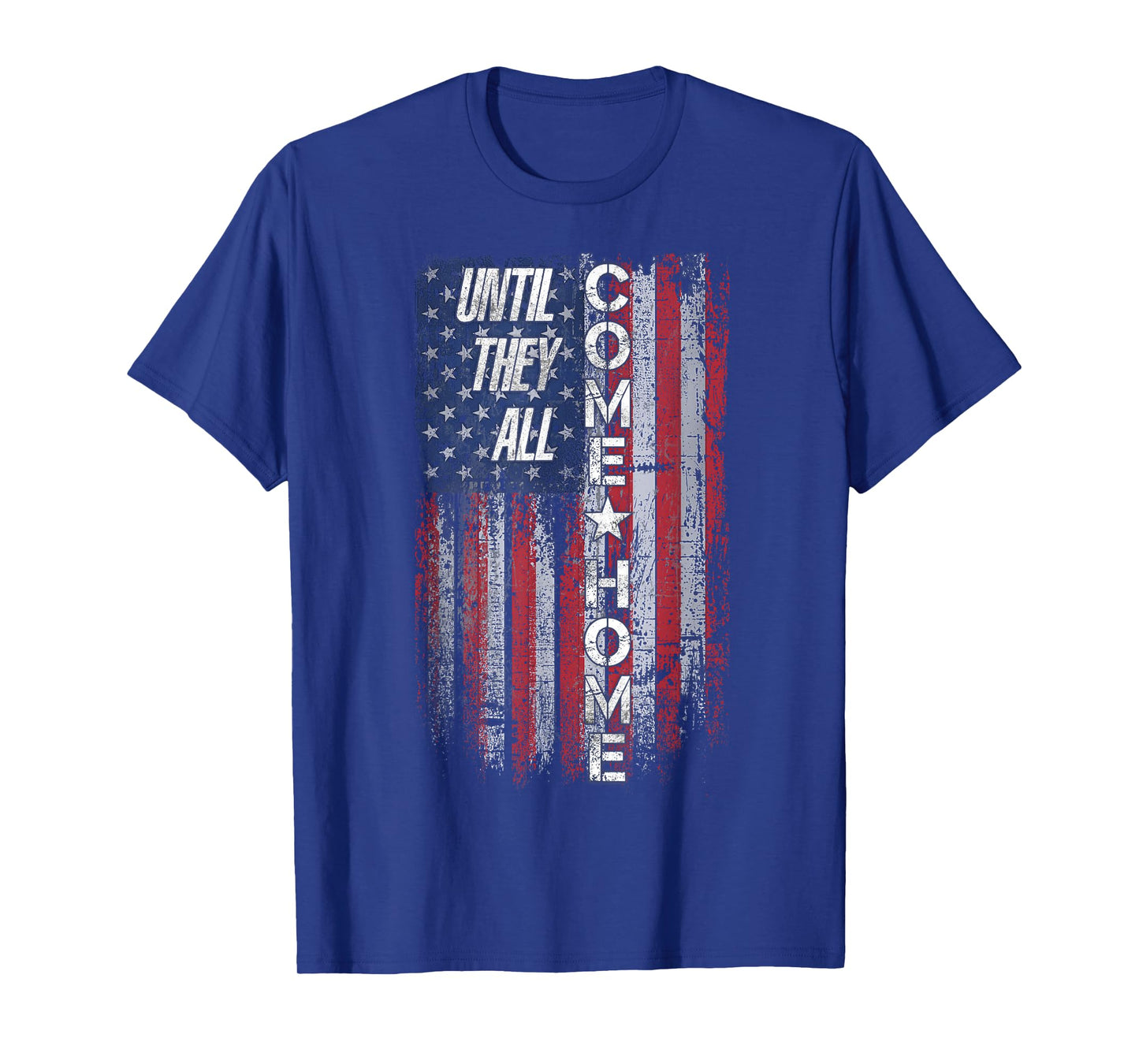 Until They All Come Home T-Shirt