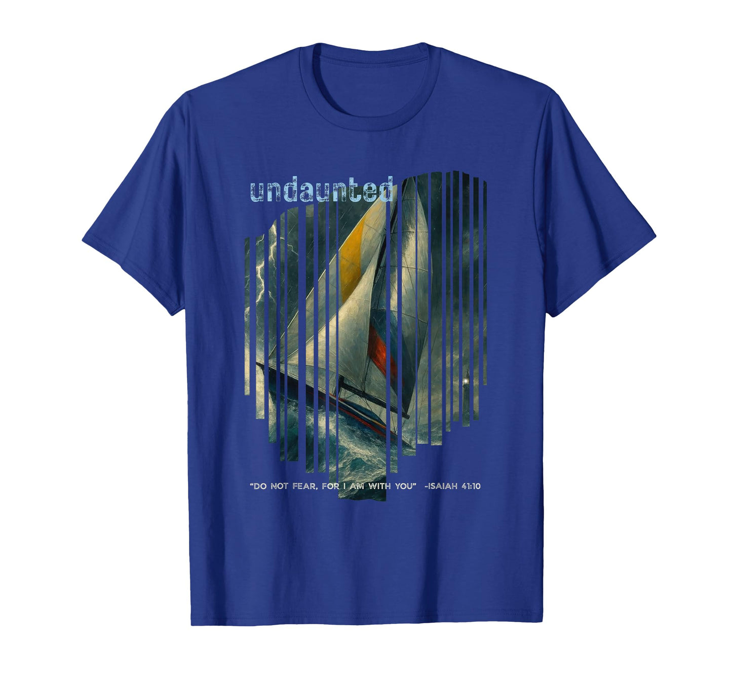 Undaunted Hope Isaiah 41:10 Christian Sailor Faith Over Fear T-Shirt