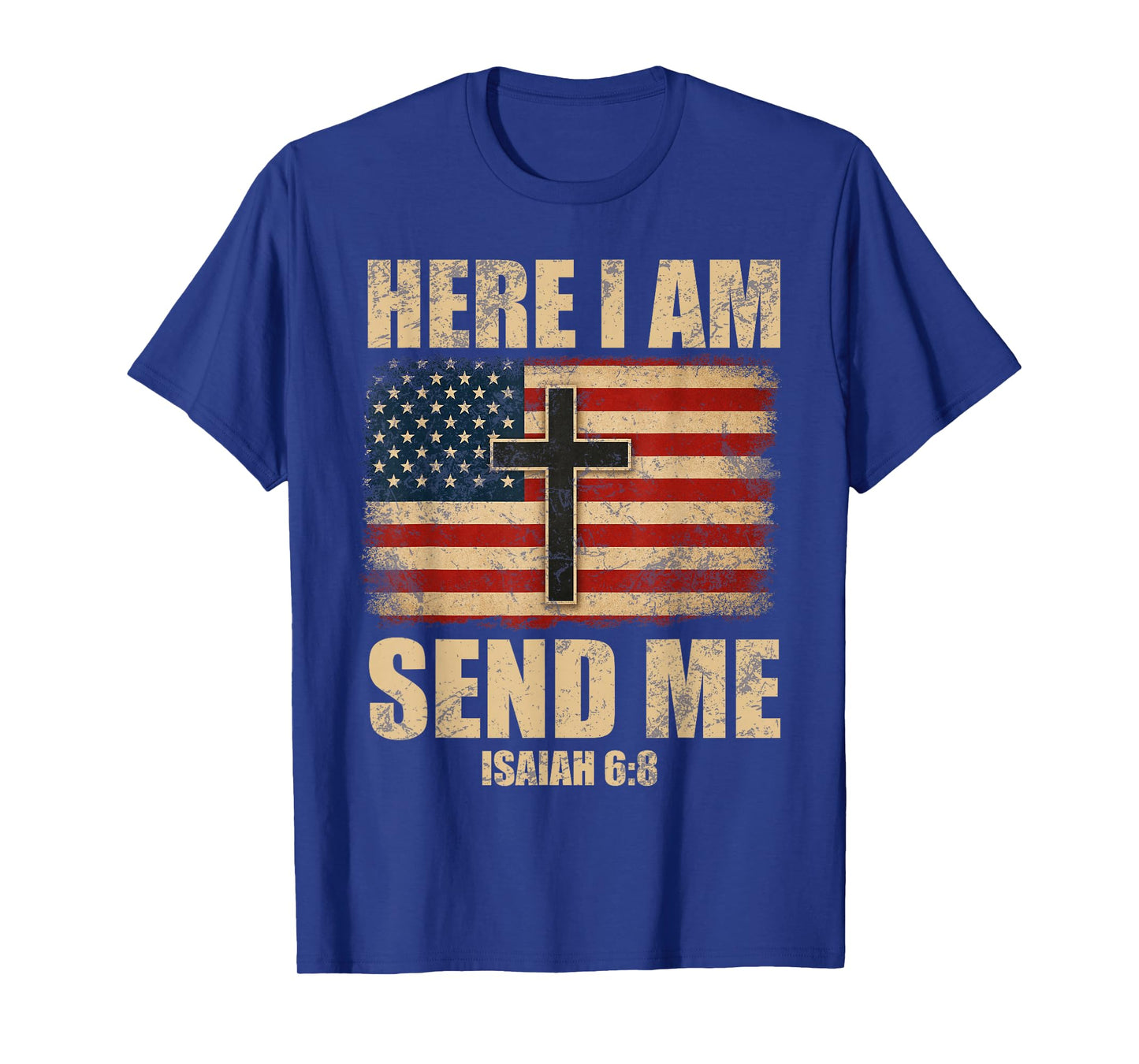 Here I Am Send Me Isaiah 6:8 American Flag Cross Distressed T-Shirt