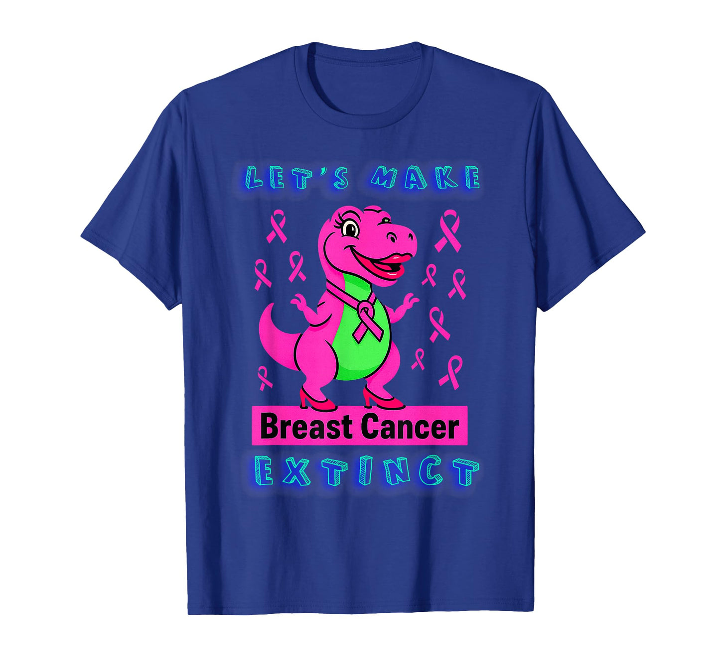 Funny Dinosaur Let's Make Breast Cancer Extinct Awareness T-Shirt
