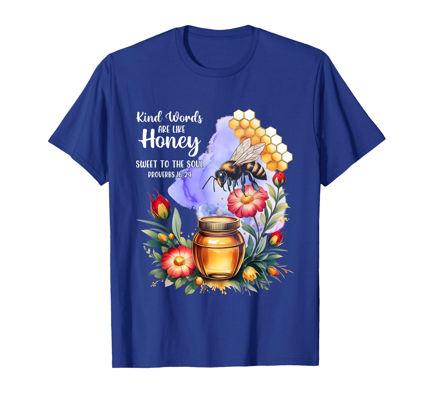 Kind Words are Like Honey Sweet to The Soul Christians T-Shirt