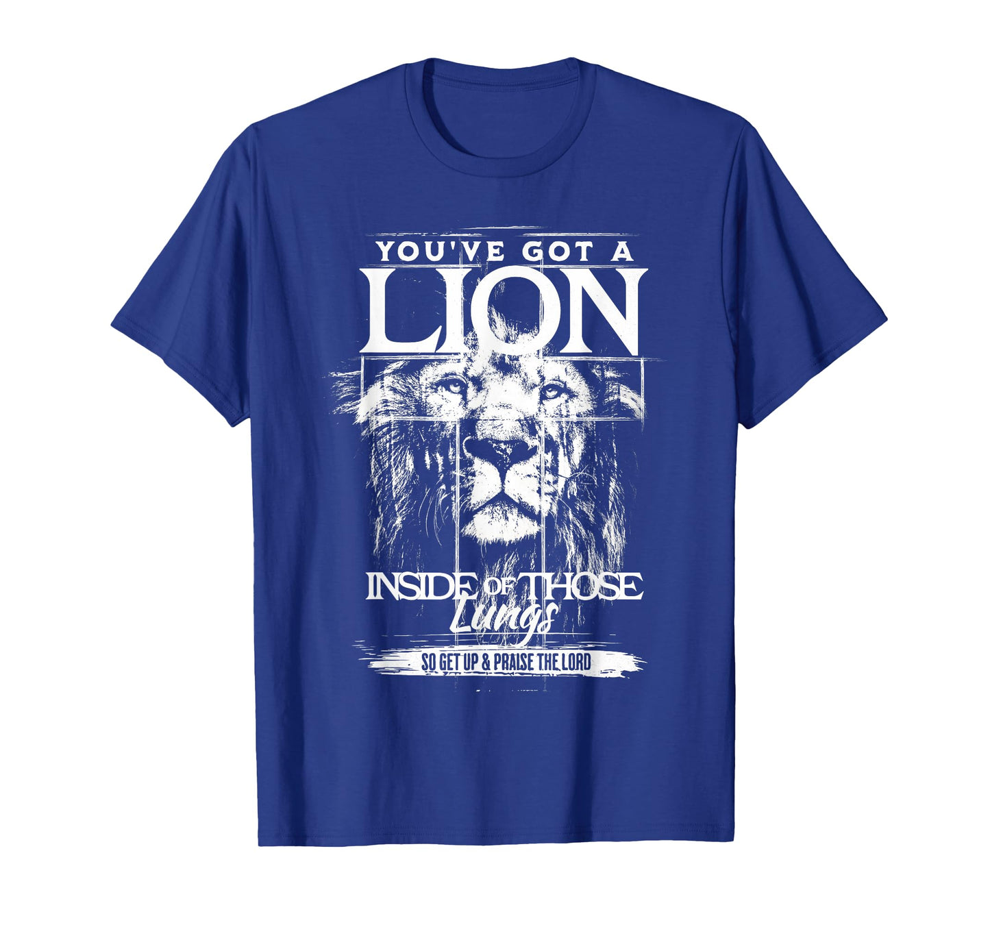 You've Got a Lion Inside of Those Lungs Praise the Lord T-Shirt