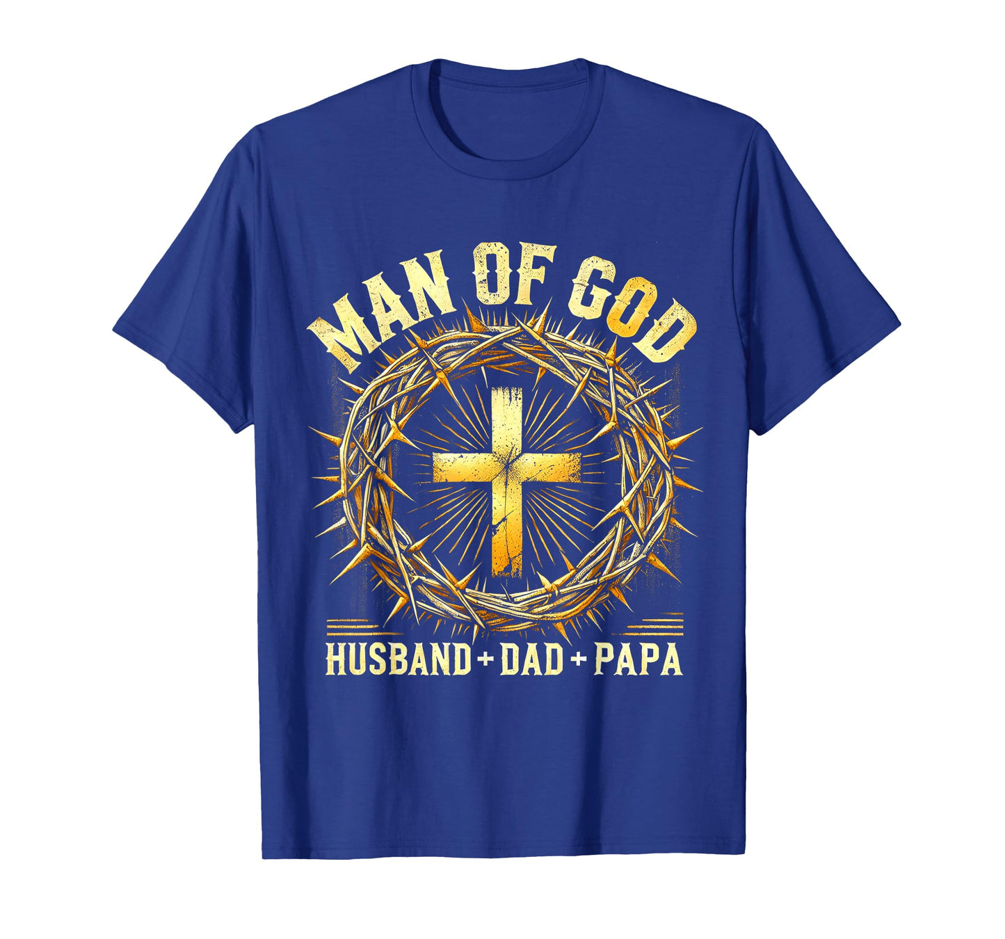 Man Of God Husband Dad Papa Cross Fathers Day Men Christian T-Shirt
