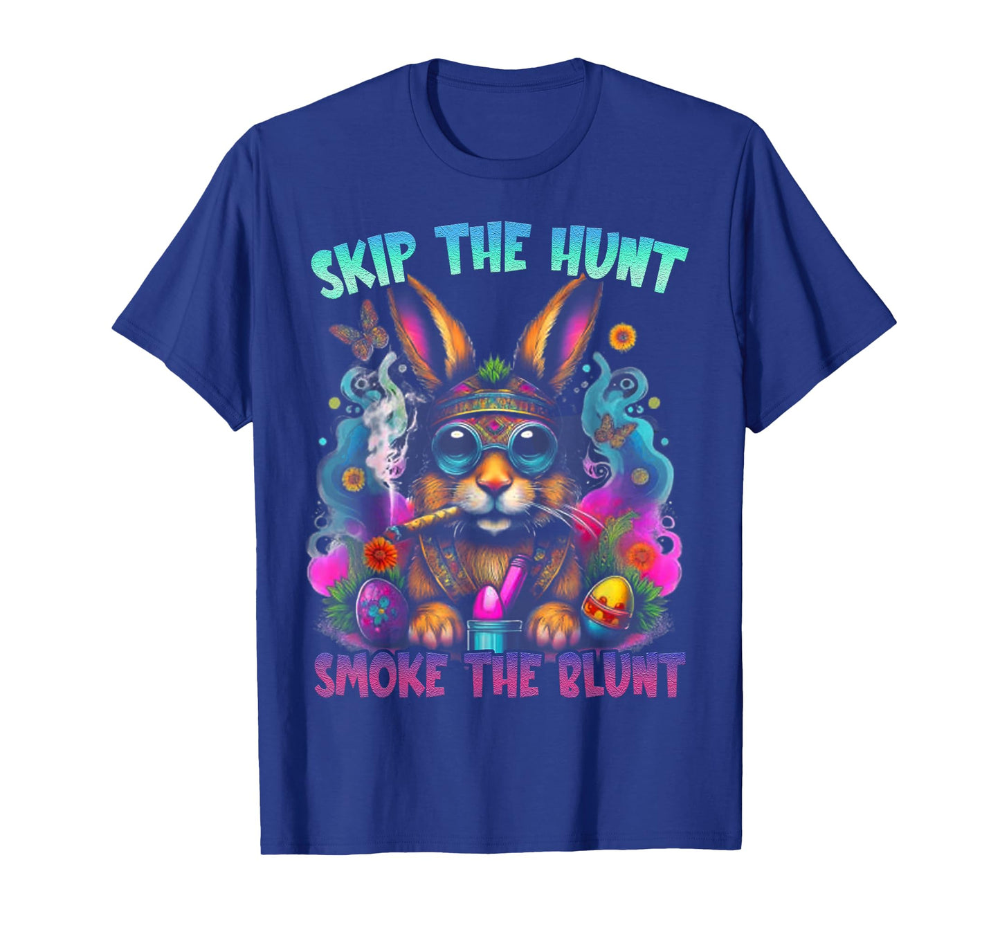 Happy 420 Easter Skip The Hunt Smoke The Blunt Bunny Smoking T-Shirt