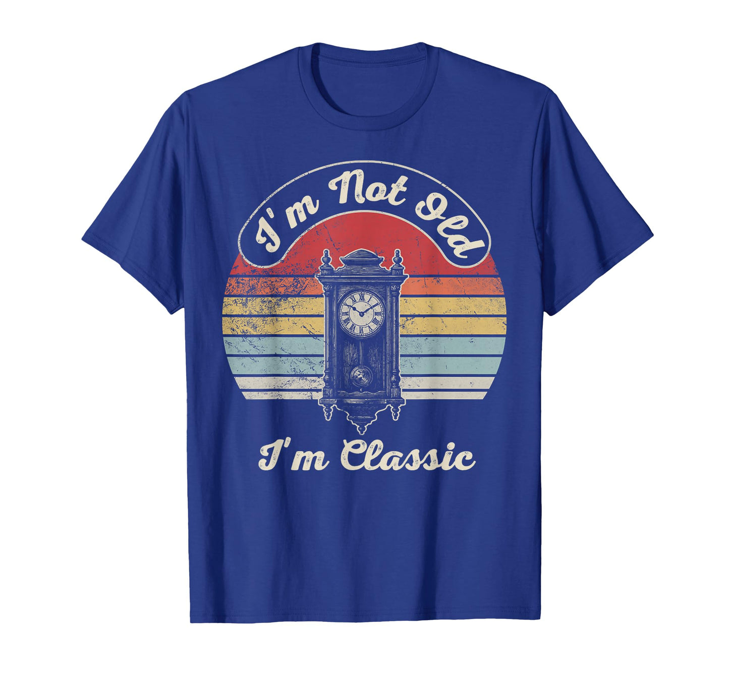 I'm Not Old I'm Classic Funny Quote T-Shirt